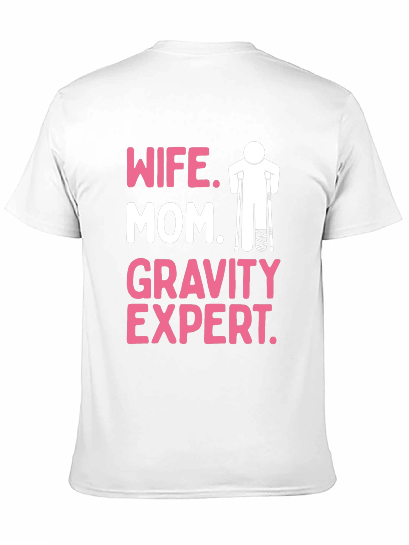 Wife Mom Gravity Expert Humor T-Shirt