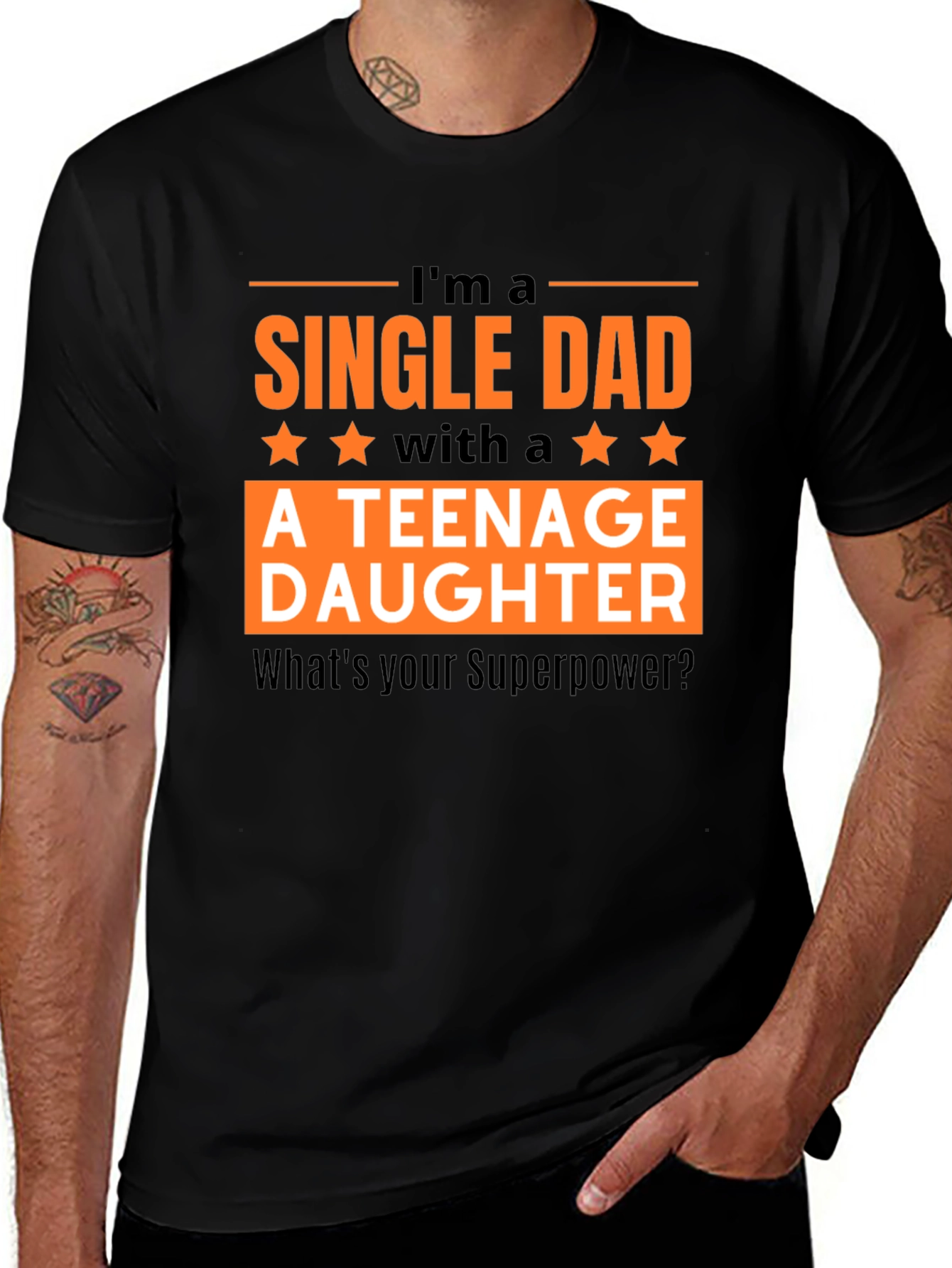 Single Dad Teenage Daughter T-Shirt: Superpower Tee