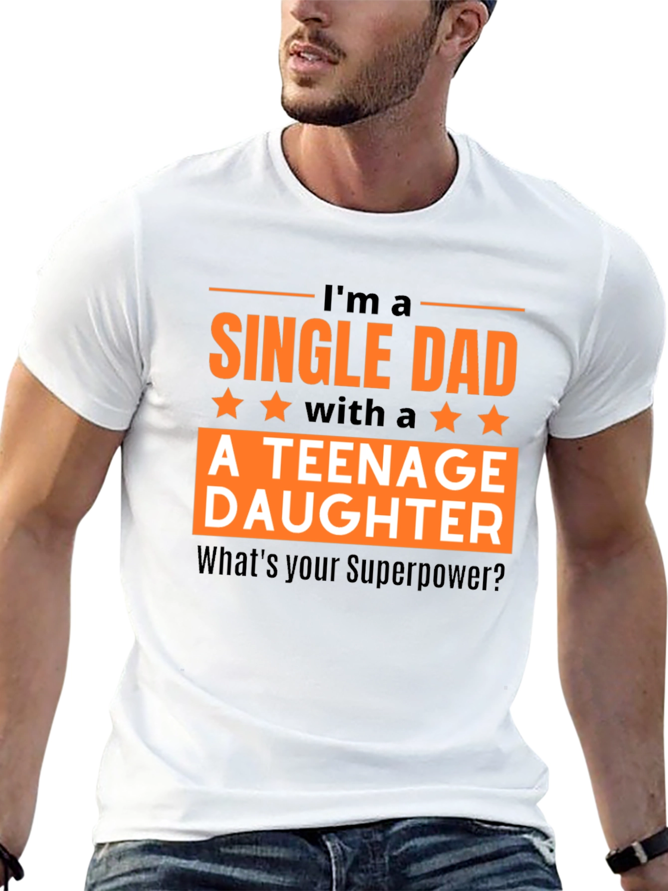 Single Dad Teenage Daughter T-Shirt: Superpower Tee