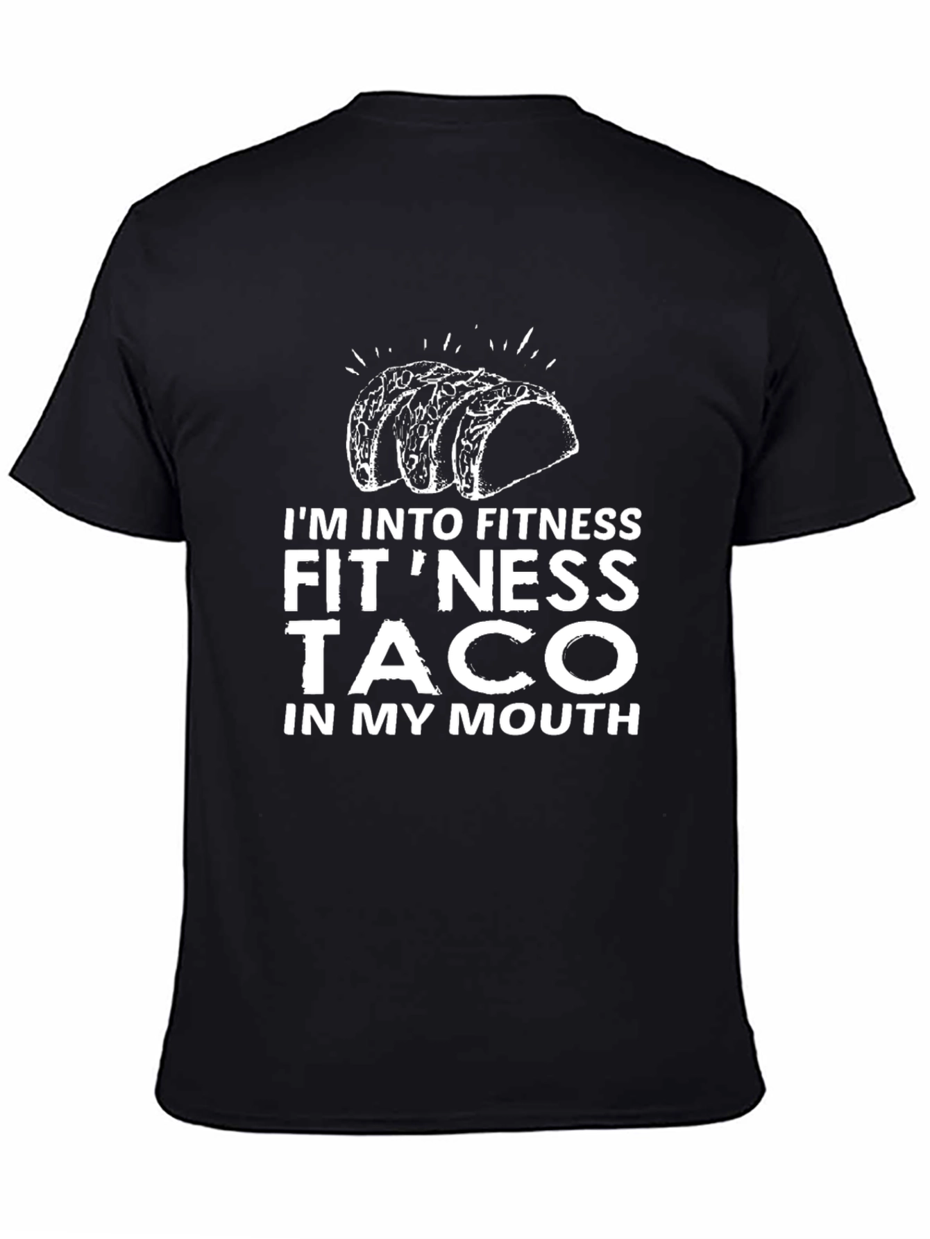 Im Into Fitness Taco T-Shirt - Funny Foodie Tee