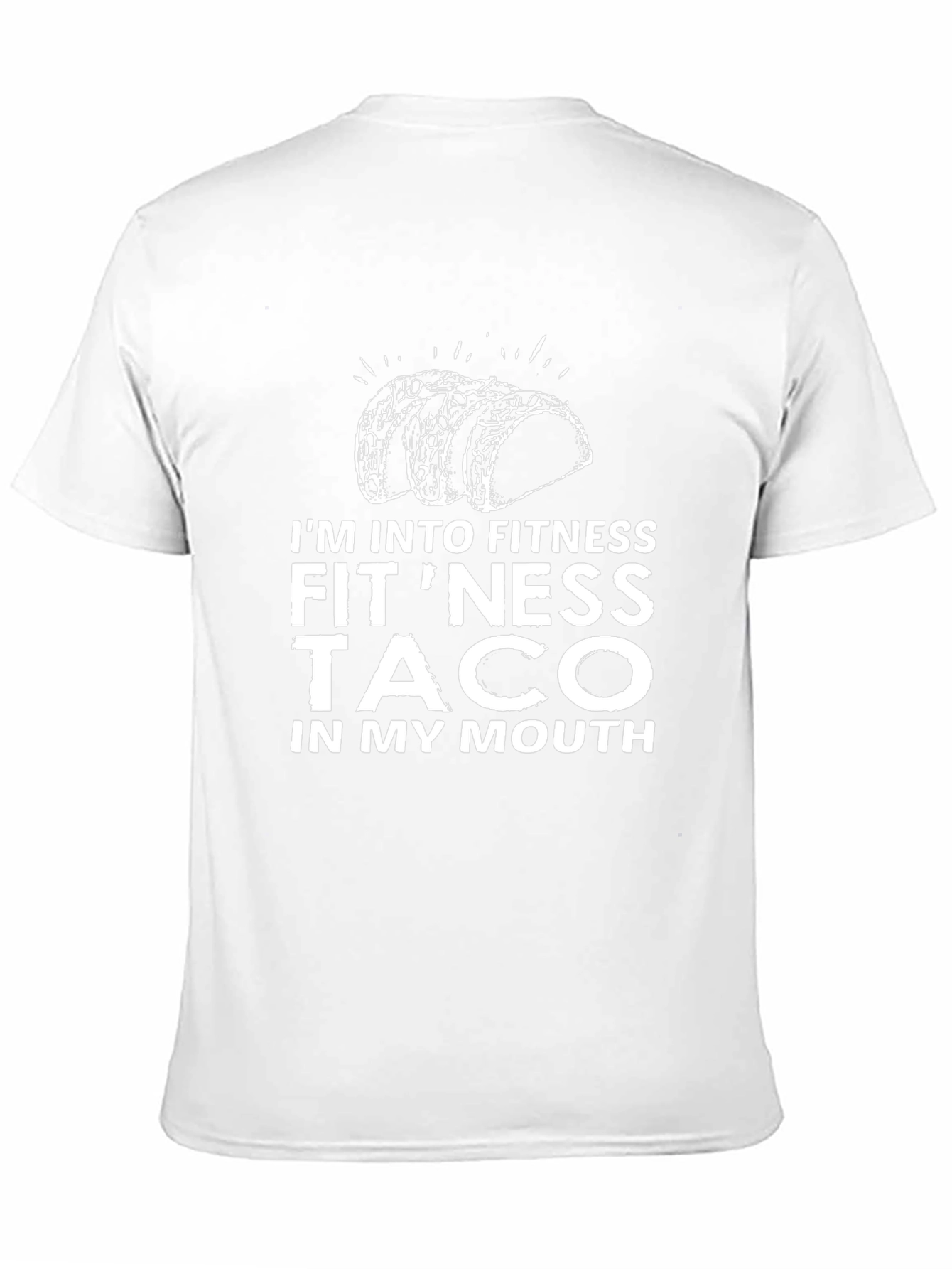 Im Into Fitness Taco T-Shirt - Funny Foodie Tee