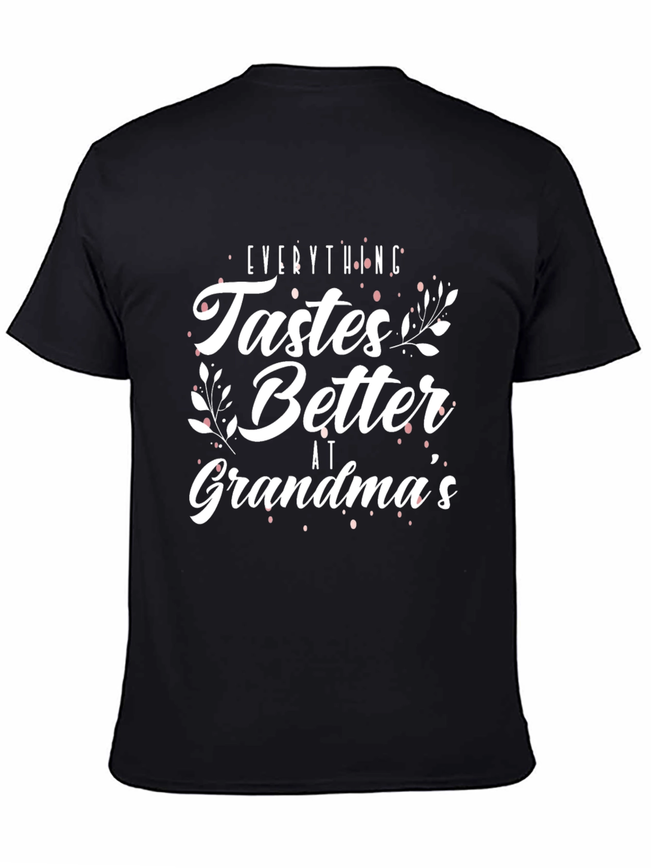Grandmas Cooking T-Shirt - Everything Tastes Better