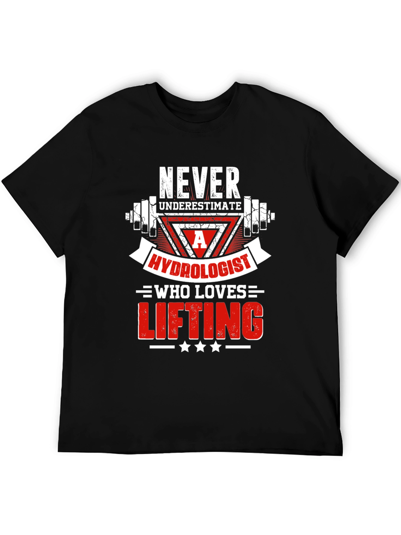Hydrologist Lifting T-Shirt - Never Underestimate!