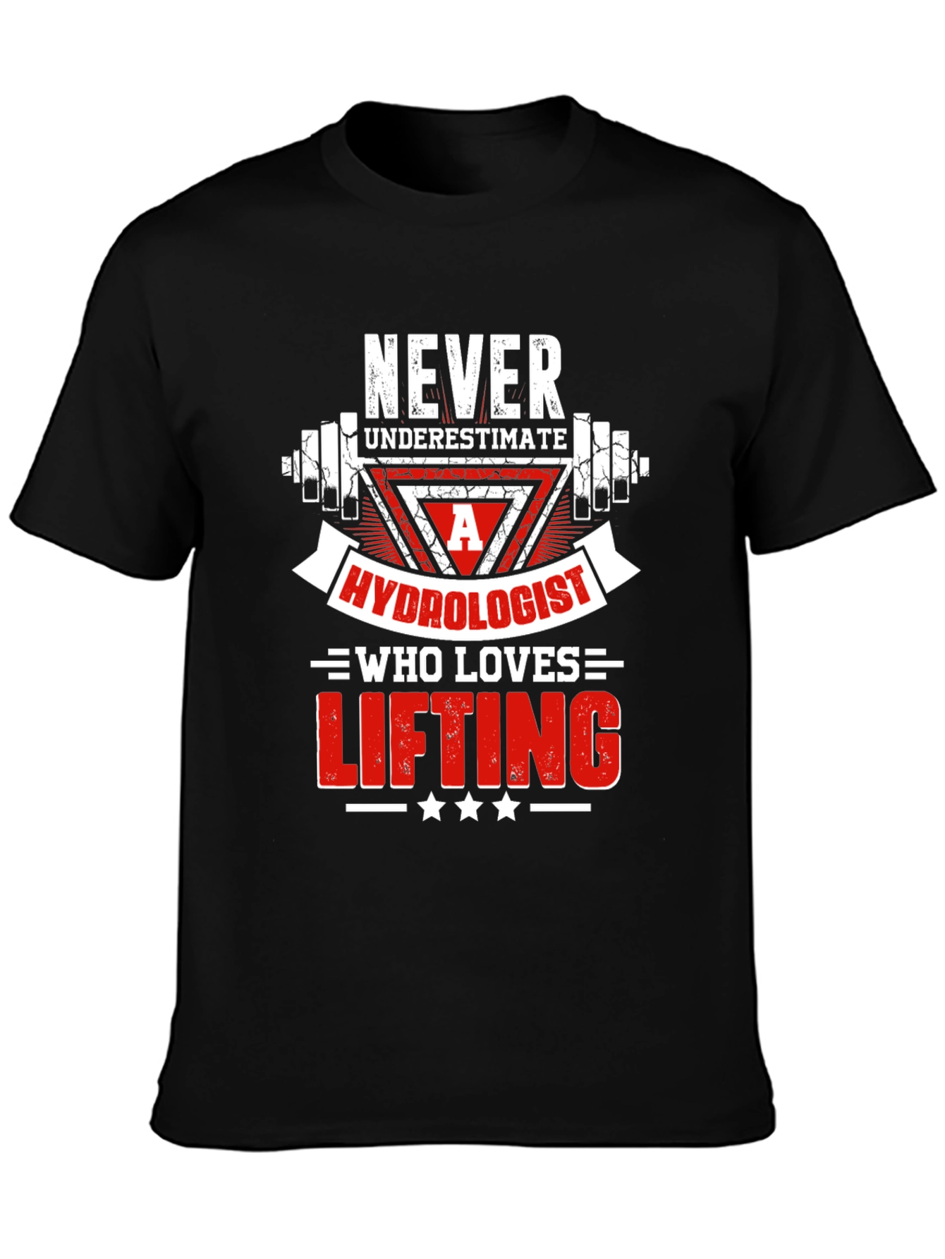 Hydrologist Lifting T-Shirt - Never Underestimate!