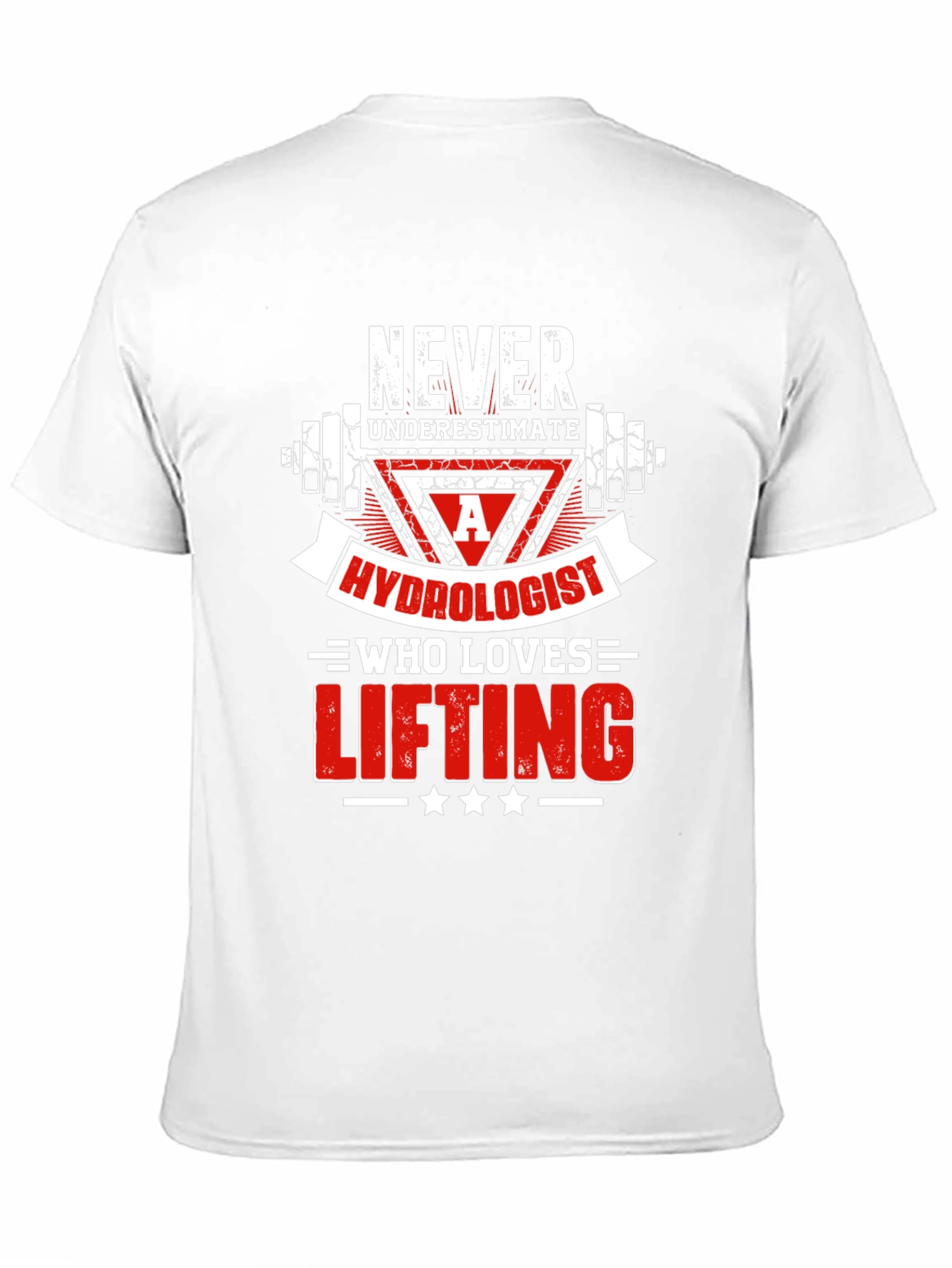 Hydrologist Lifting T-Shirt - Never Underestimate!