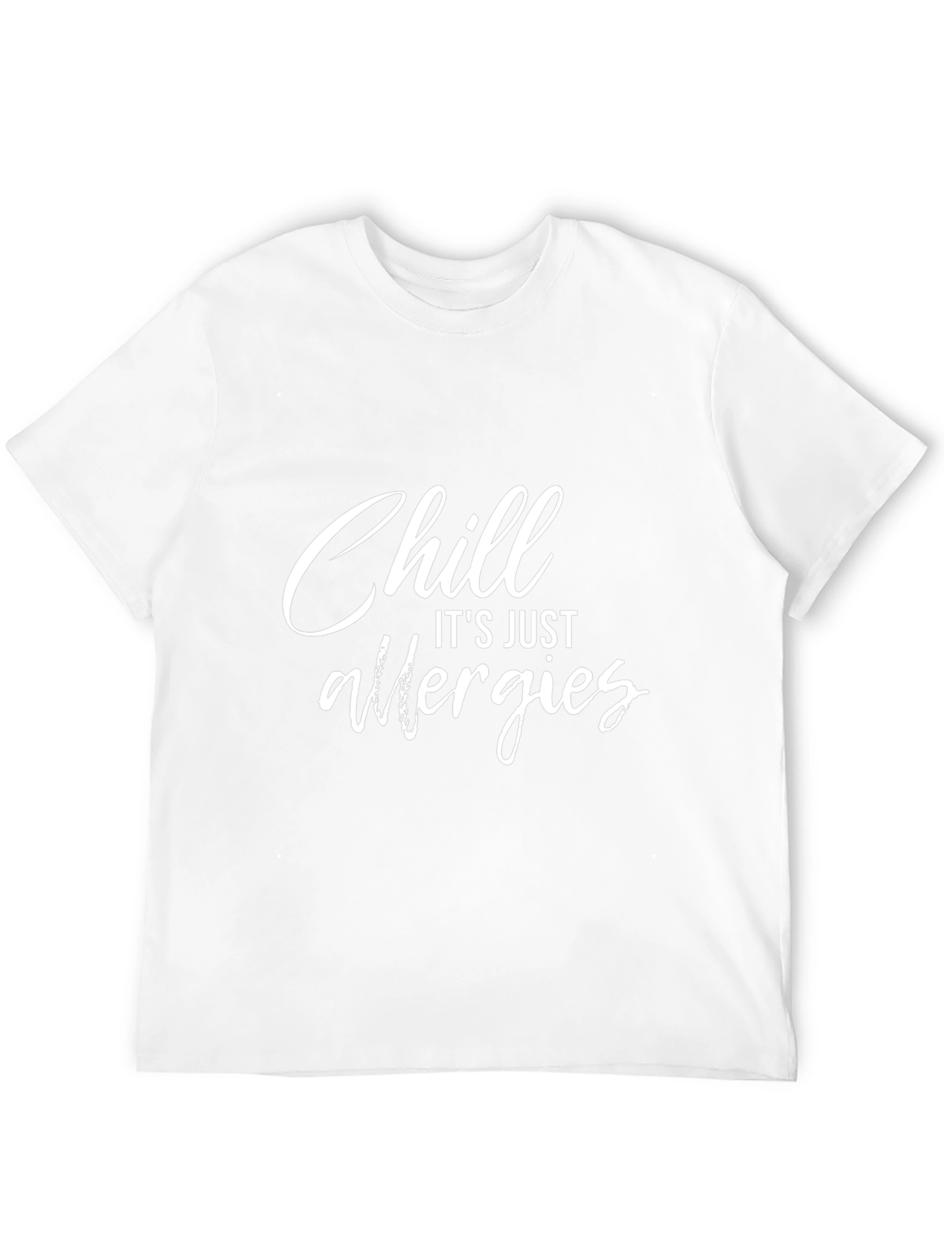 Chill Its Just Allergies Black Graphic T-Shirt