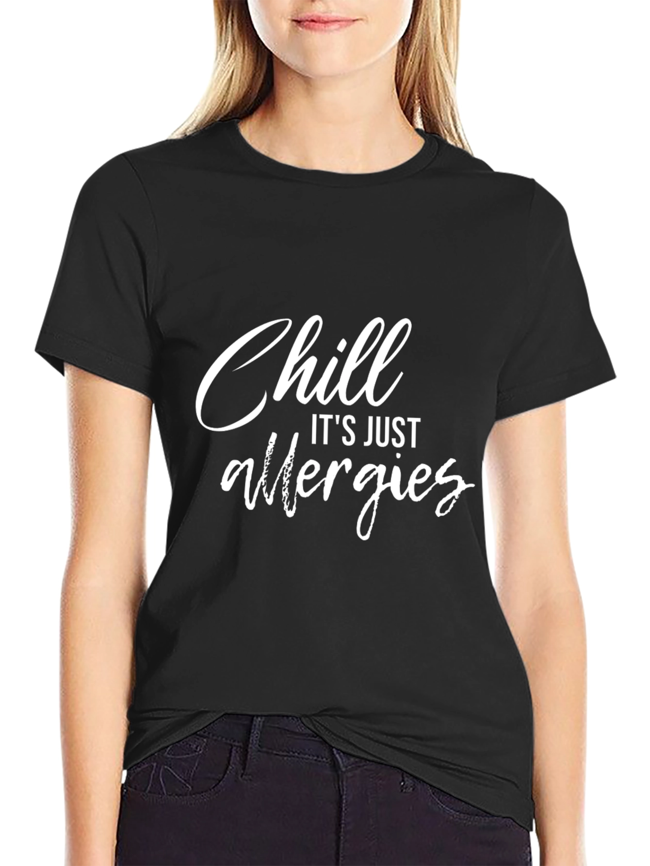 Chill Its Just Allergies Black Graphic T-Shirt