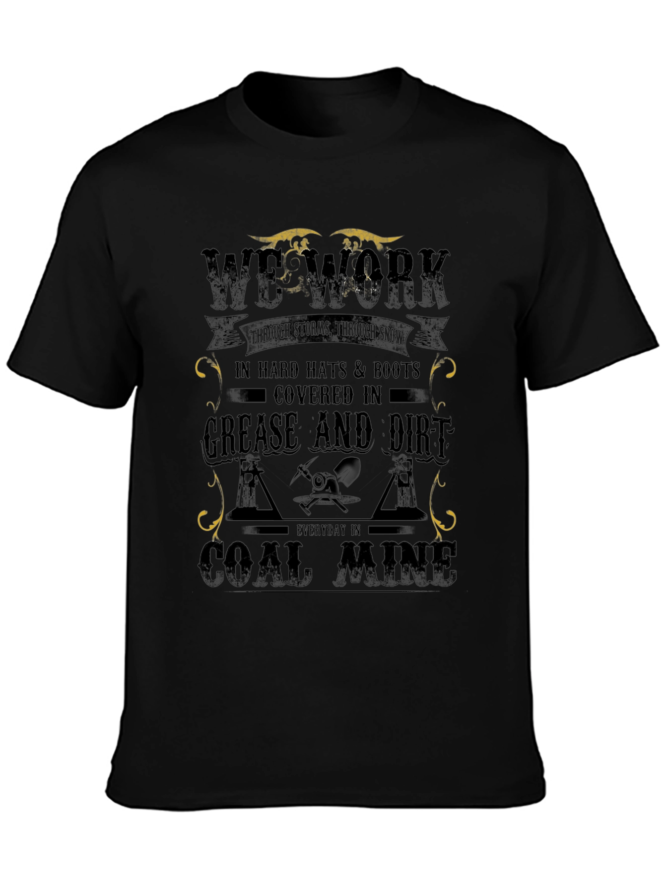 We Work Coal Miner Graphic T-Shirt