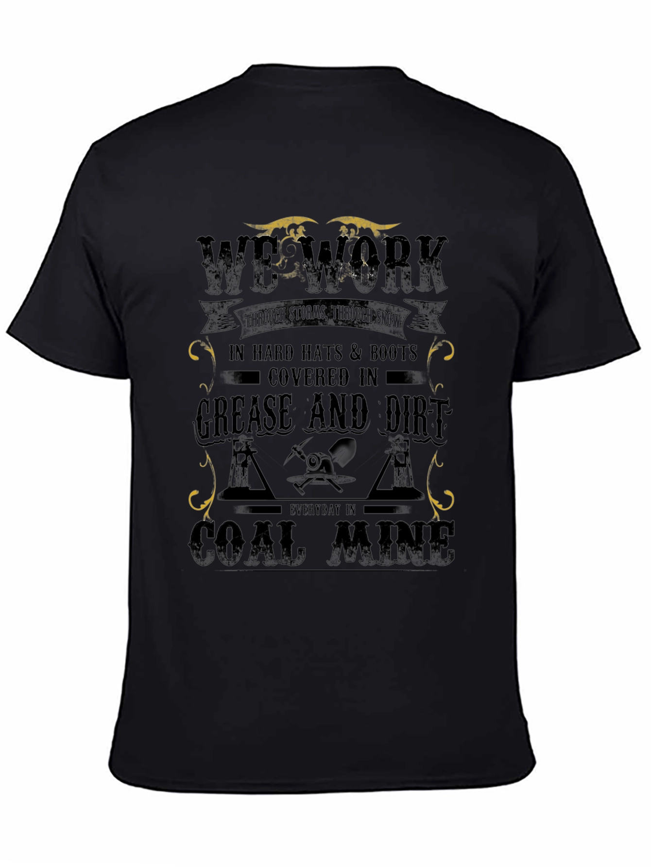 We Work Coal Miner Graphic T-Shirt