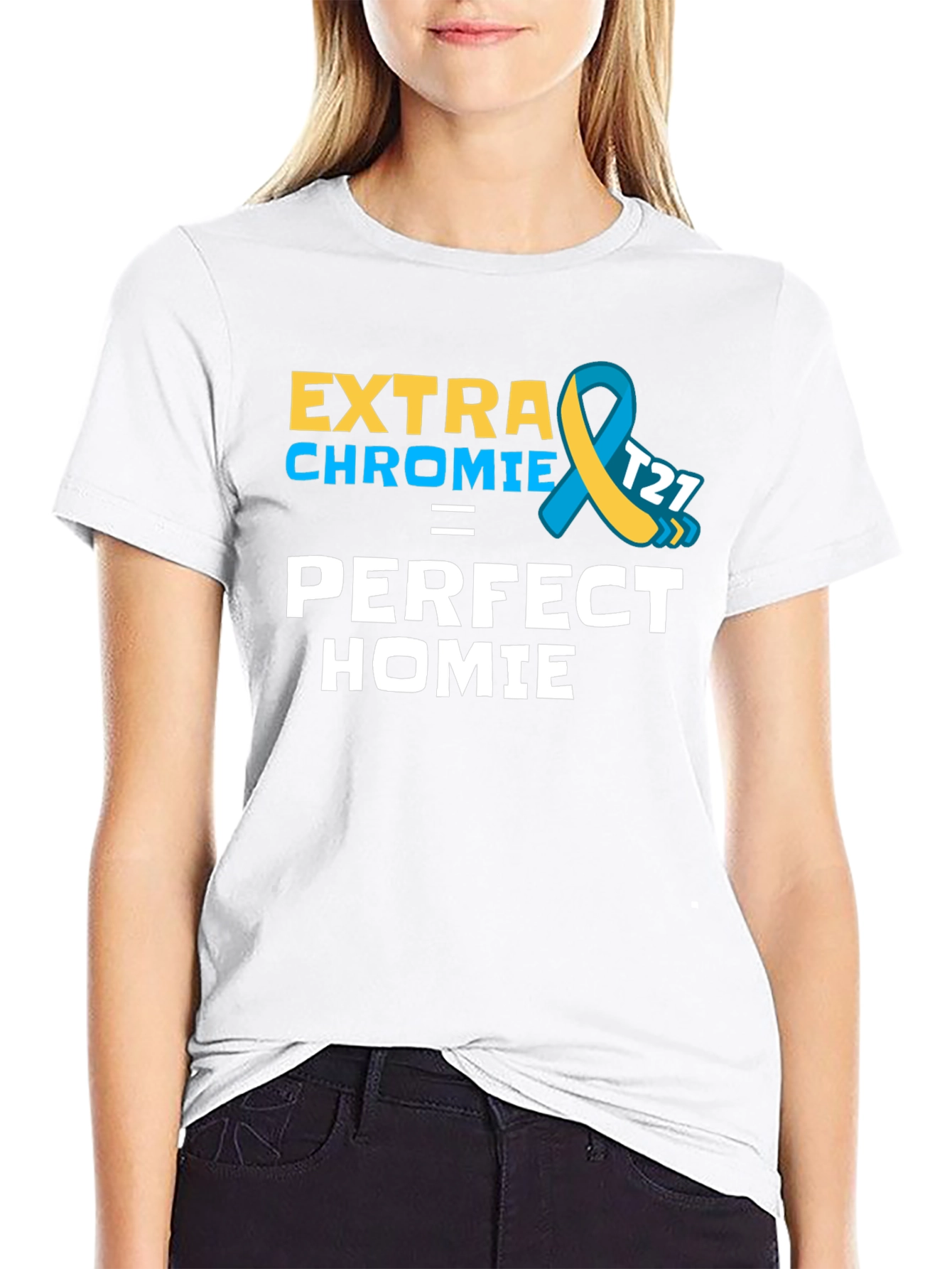 Extra Chromie Perfect Homie Awareness T-Shirt