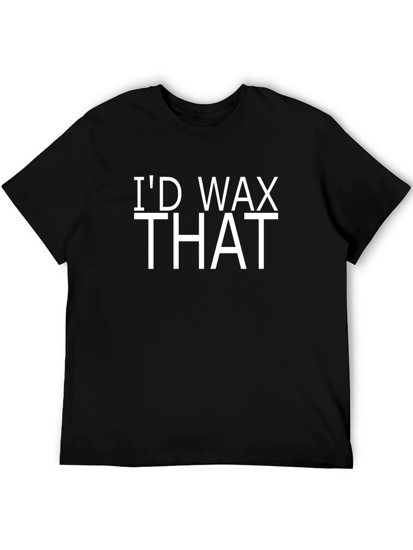 Id Wax That Funny T-Shirt