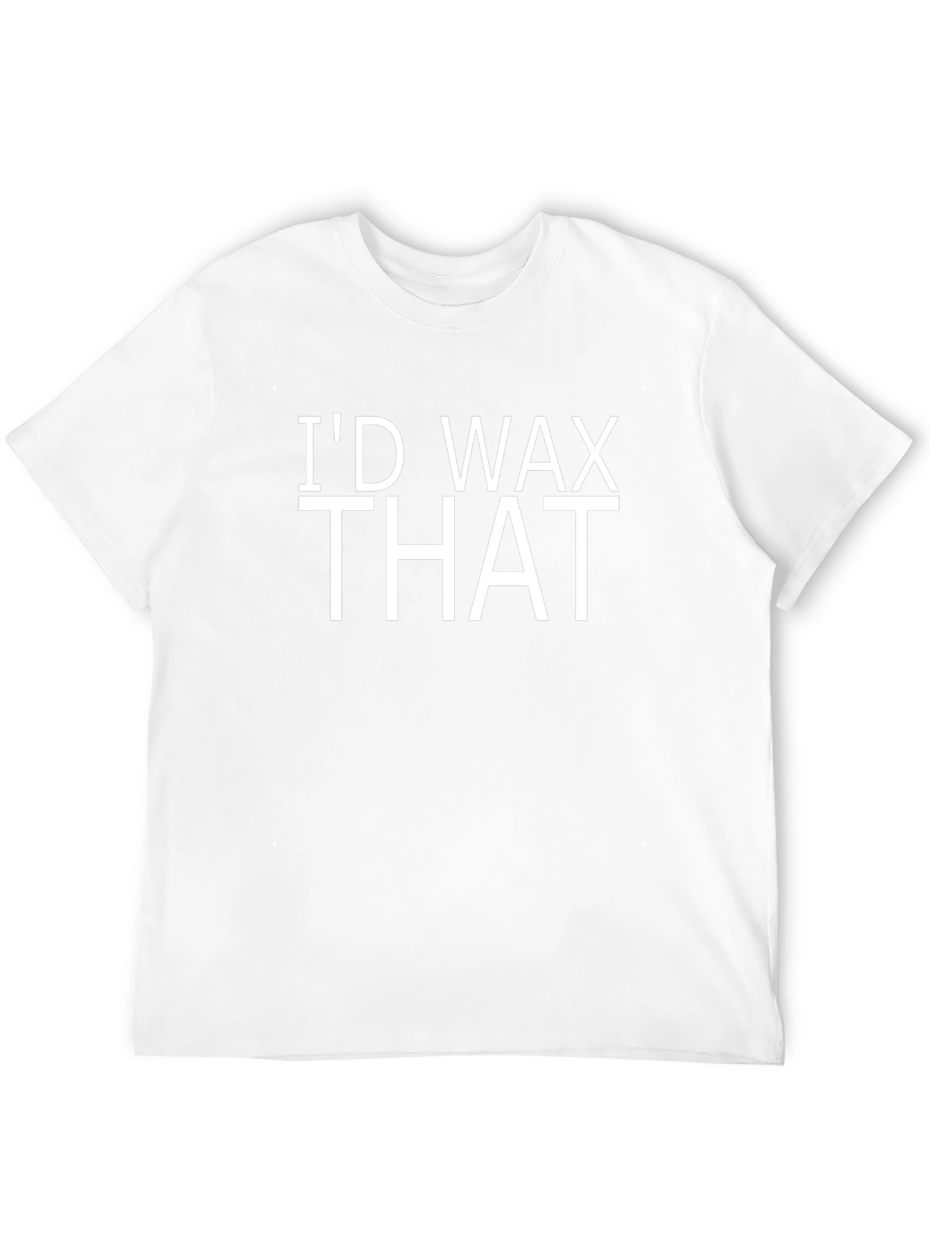 Id Wax That Funny T-Shirt