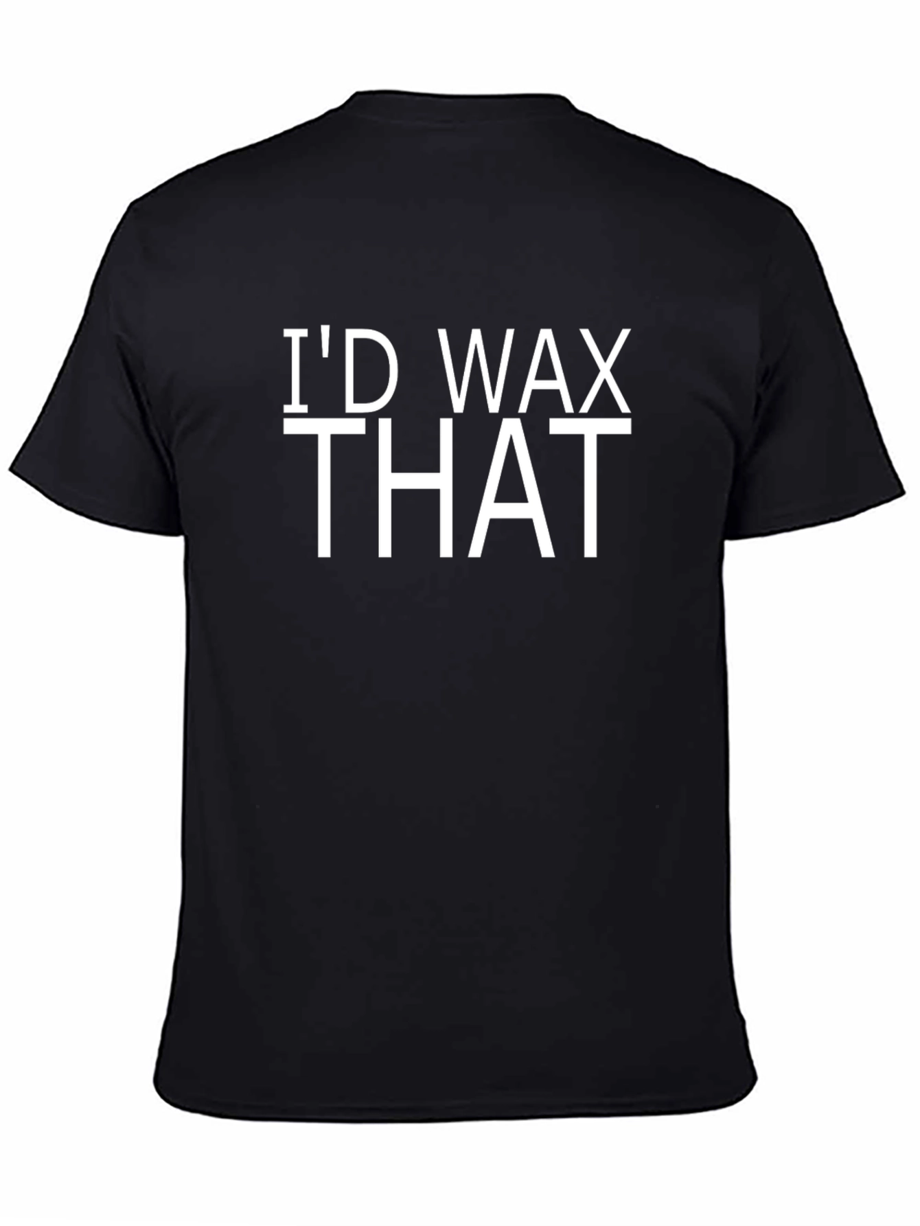 Id Wax That Funny T-Shirt