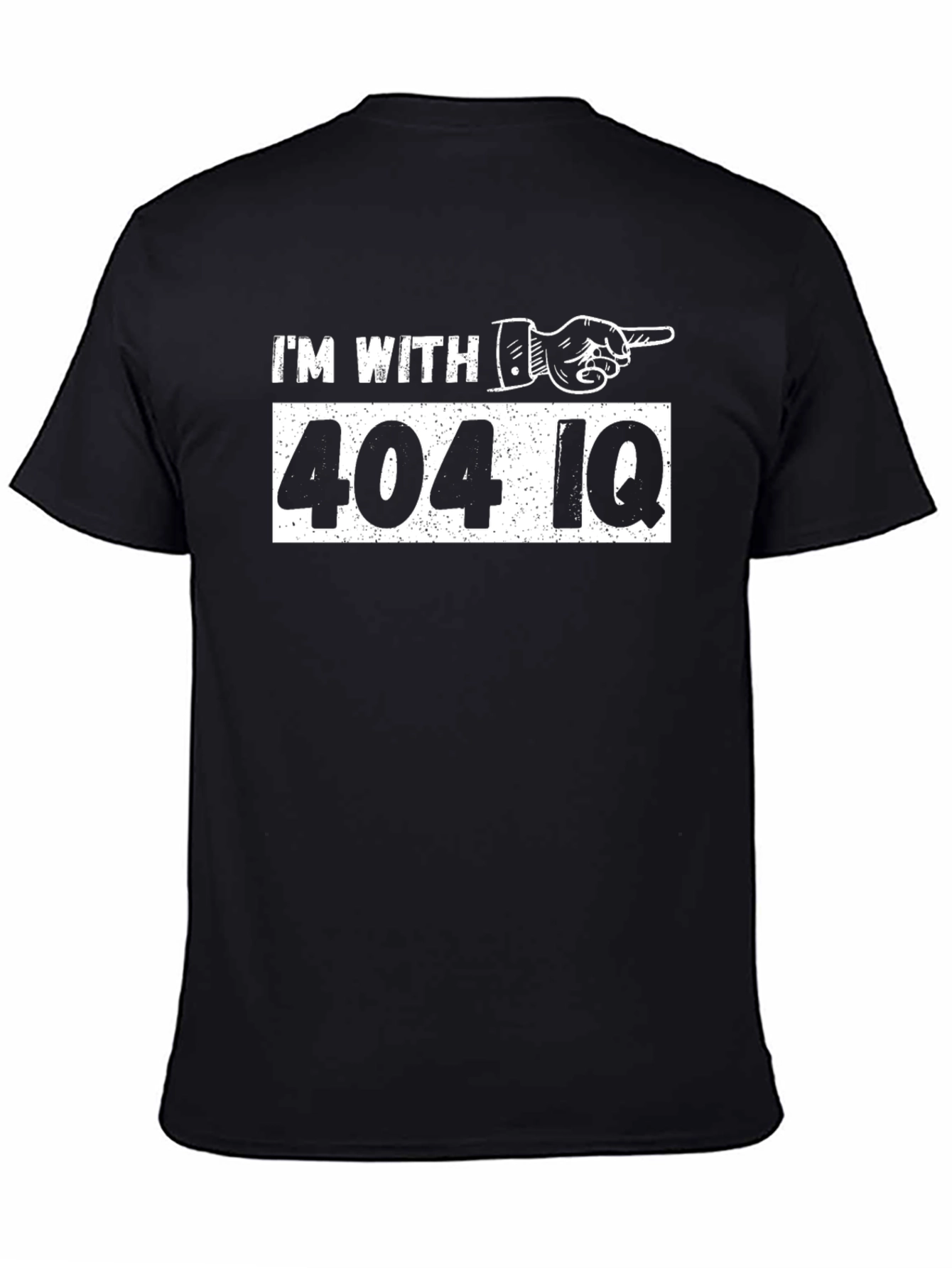 Im With 404 IQ Funny T-Shirt