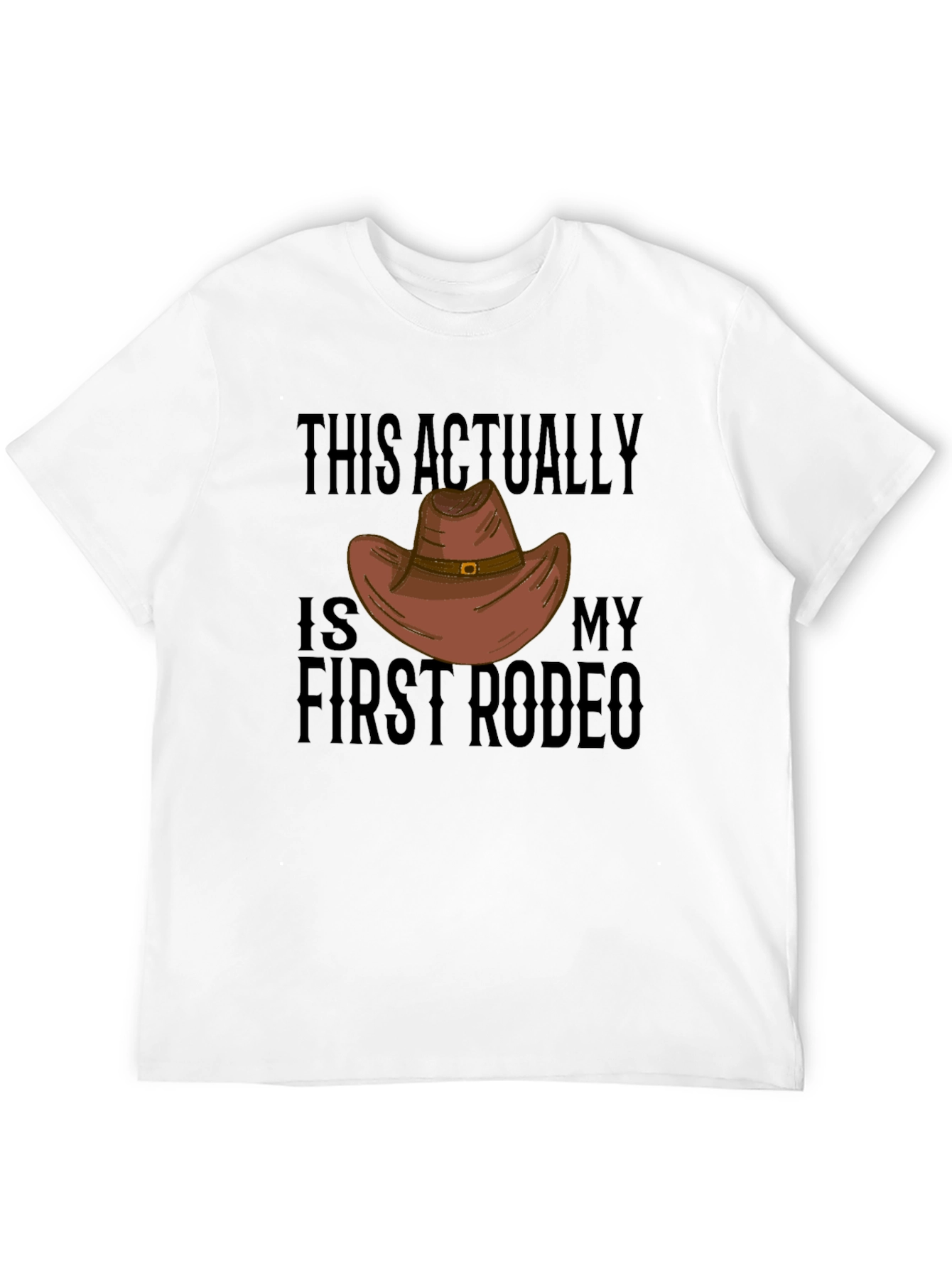 First Rodeo T-Shirt: Funny Western Cowboy Graphic Tee
