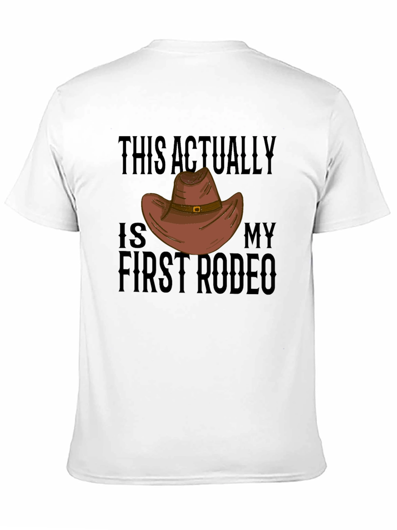 First Rodeo T-Shirt: Funny Western Cowboy Graphic Tee