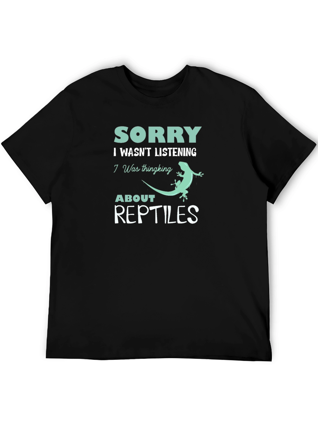 Sorry Reptiles T-Shirt: Funny Reptile Lover Tee