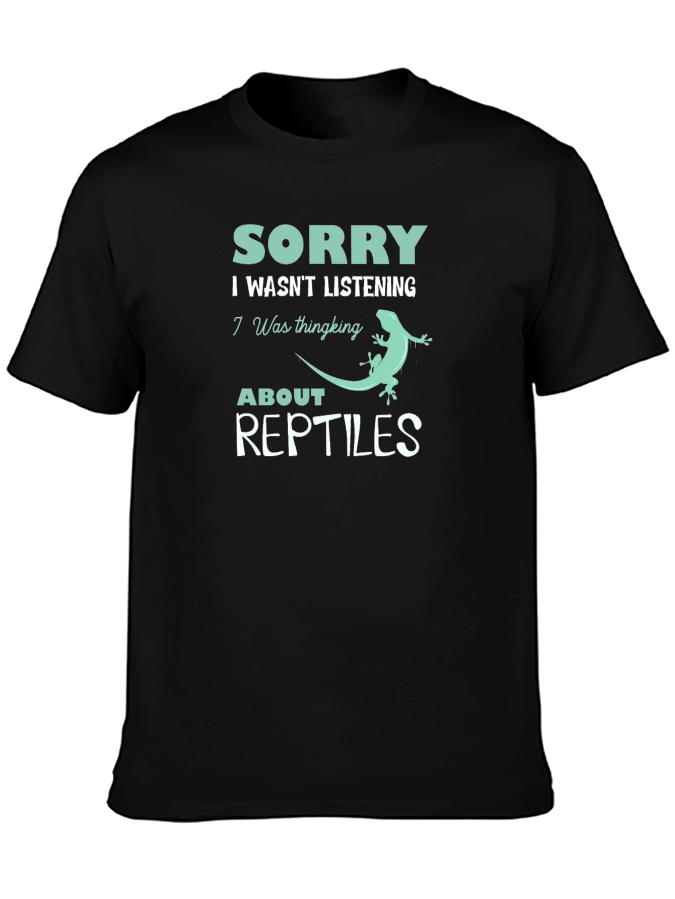 Sorry Reptiles T-Shirt: Funny Reptile Lover Tee