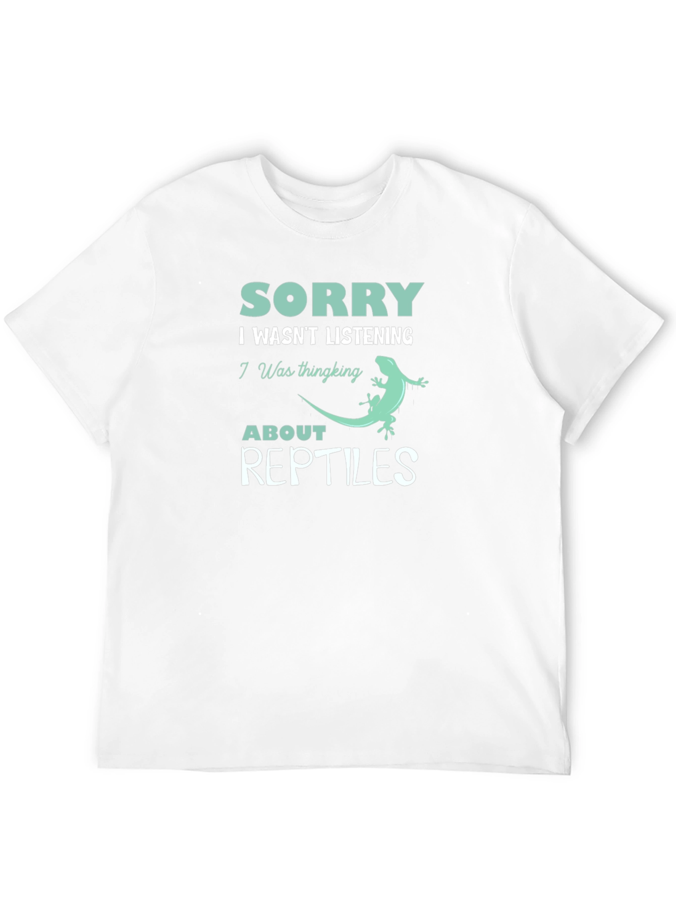 Sorry Reptiles T-Shirt: Funny Reptile Lover Tee