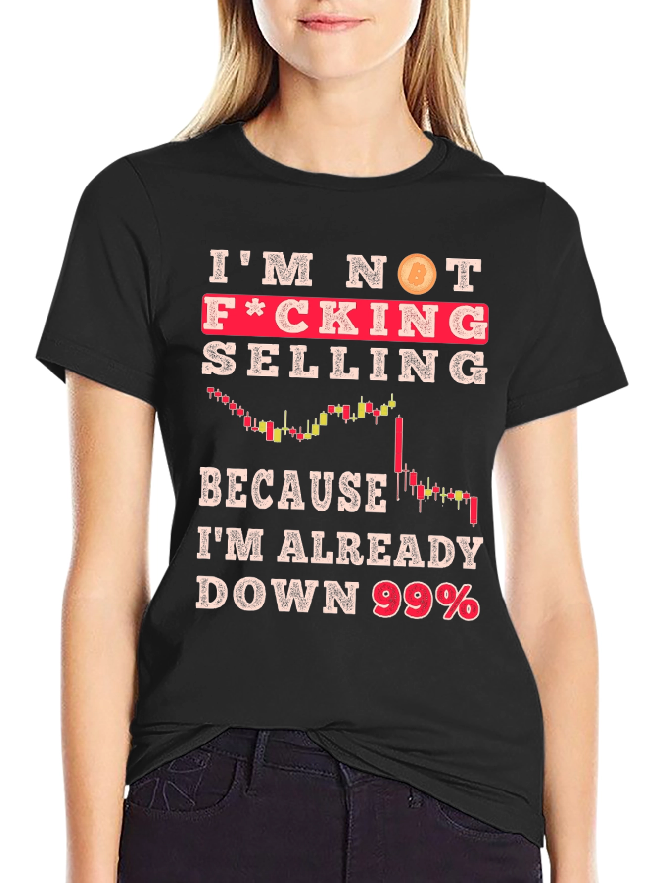 Im Not Selling Crypto T-Shirt - Down 99%