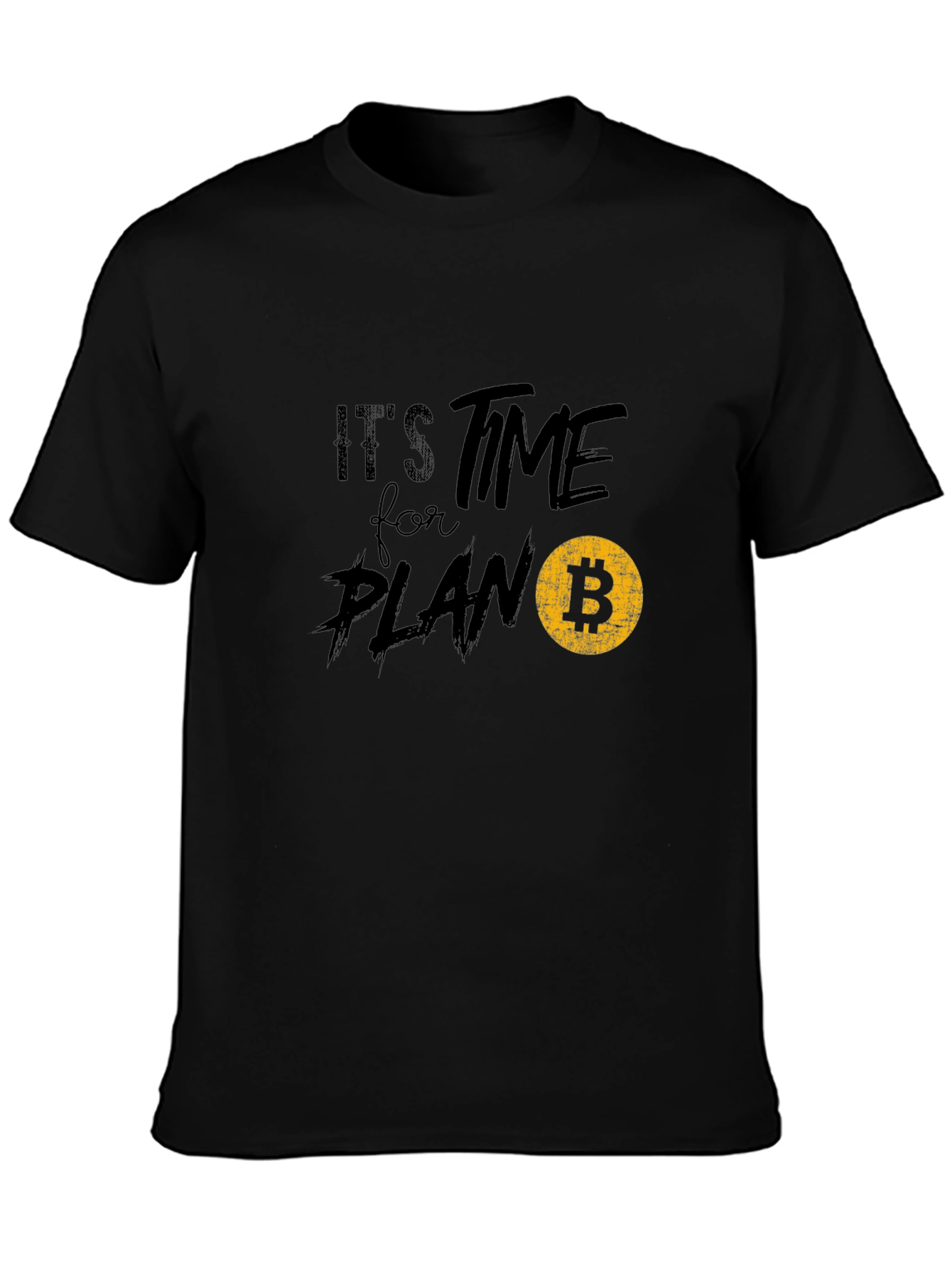 Its Time for Plan B - Bitcoin T-Shirt