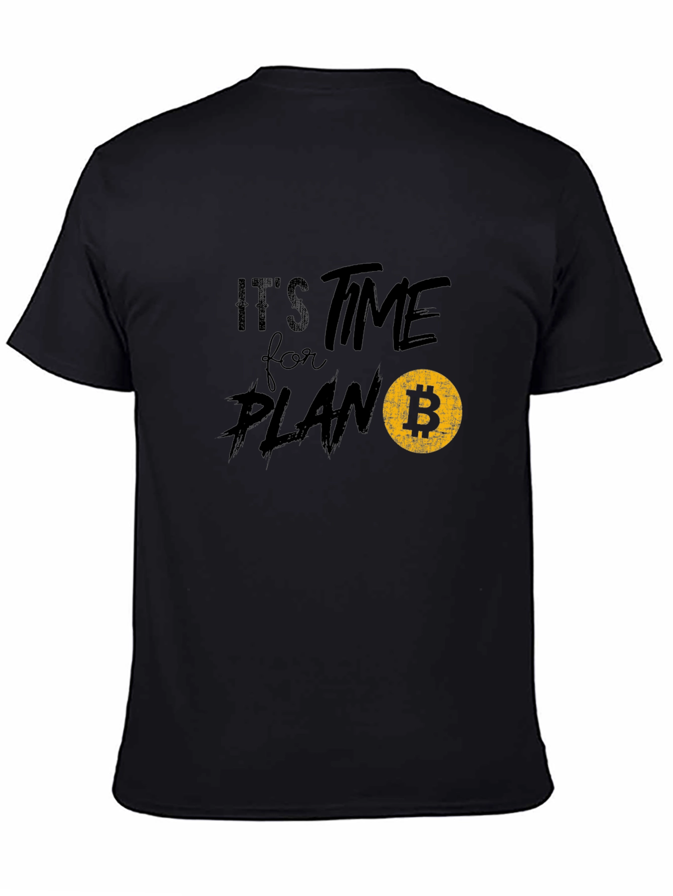 Its Time for Plan B - Bitcoin T-Shirt