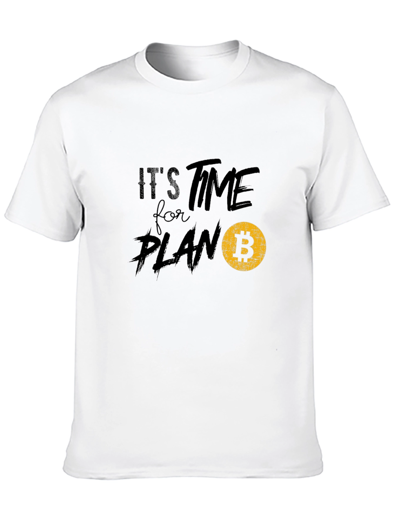 Its Time for Plan B - Bitcoin T-Shirt