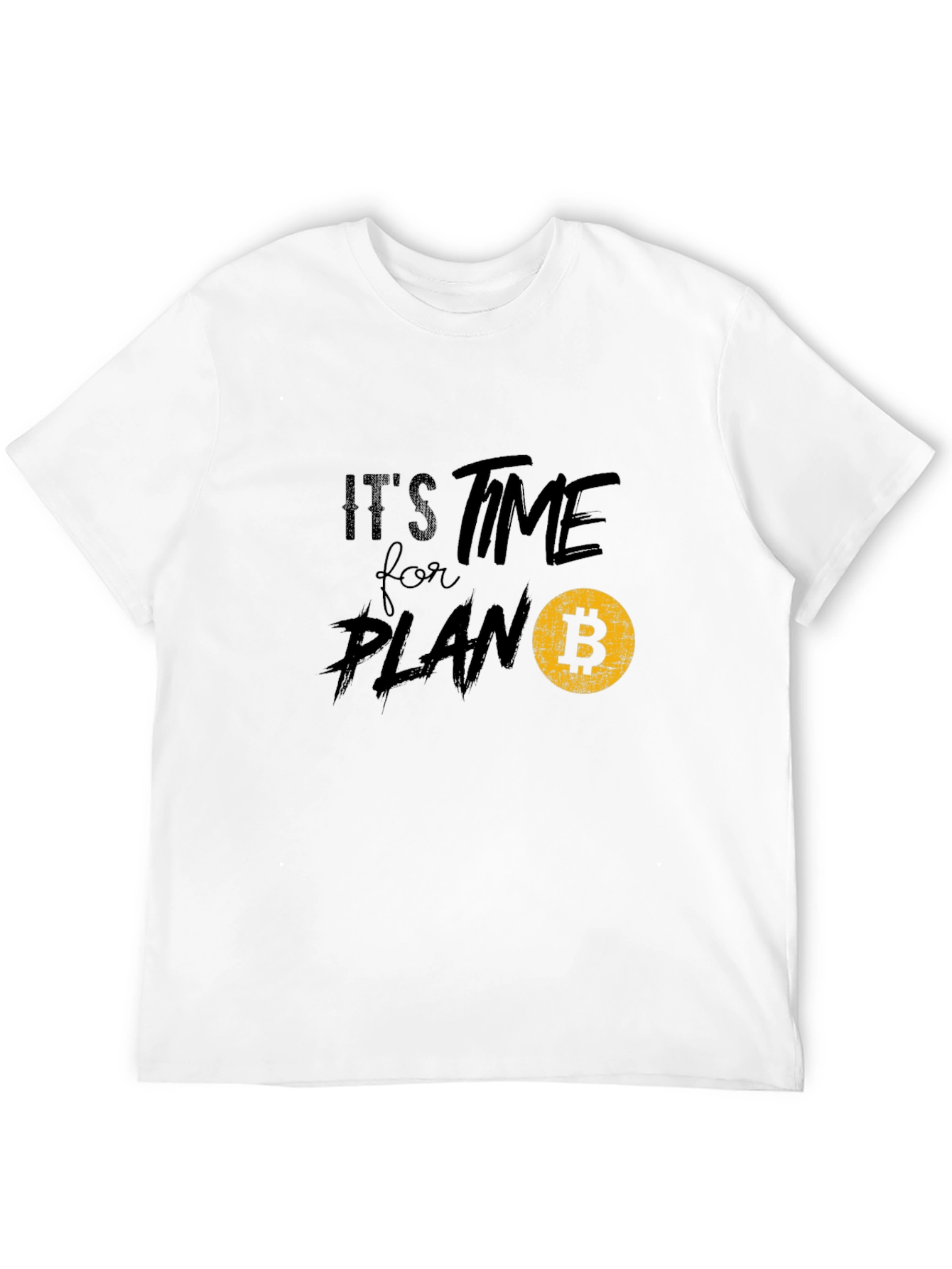 Its Time for Plan B - Bitcoin T-Shirt
