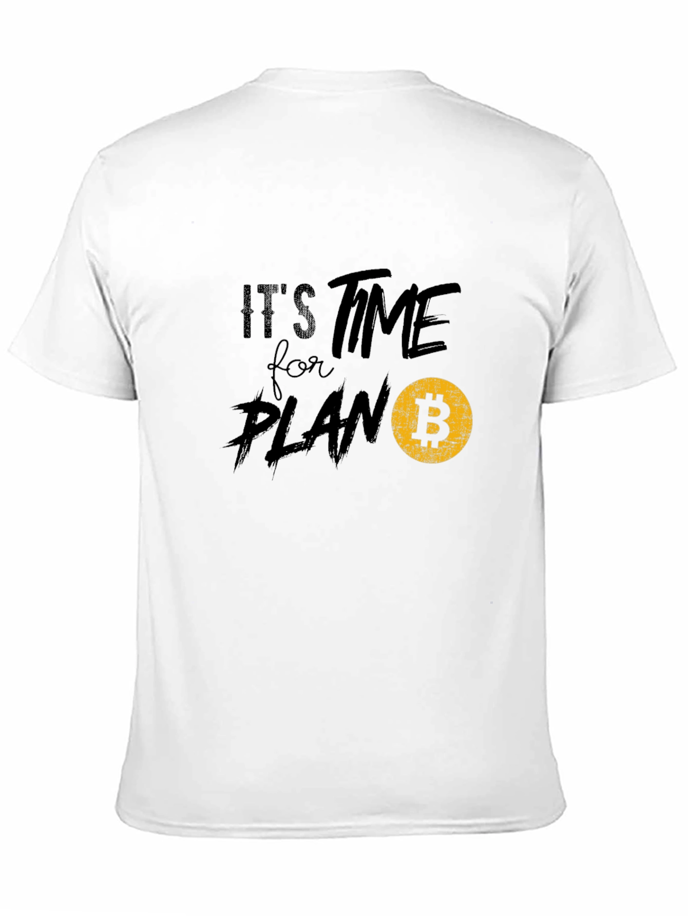 Its Time for Plan B - Bitcoin T-Shirt