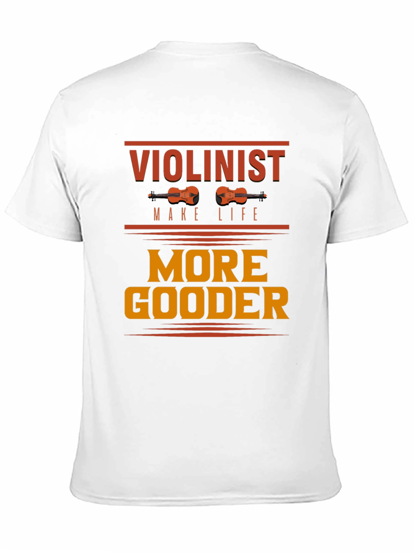 Violinist Make Life More Gooder Graphic Tee