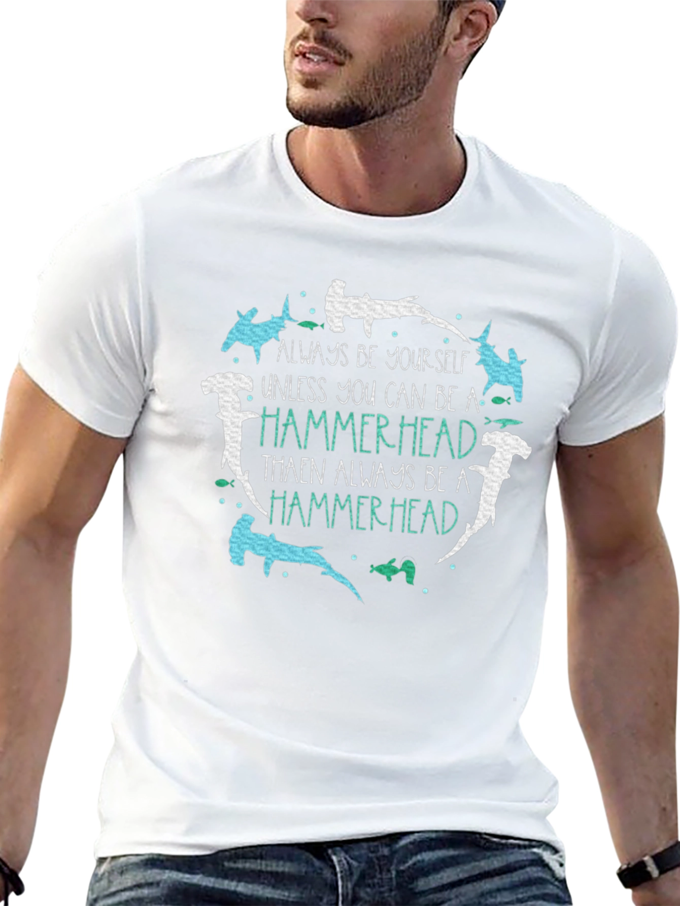 Hammerhead T-Shirt: Be Yourself Be a Hammerhead!