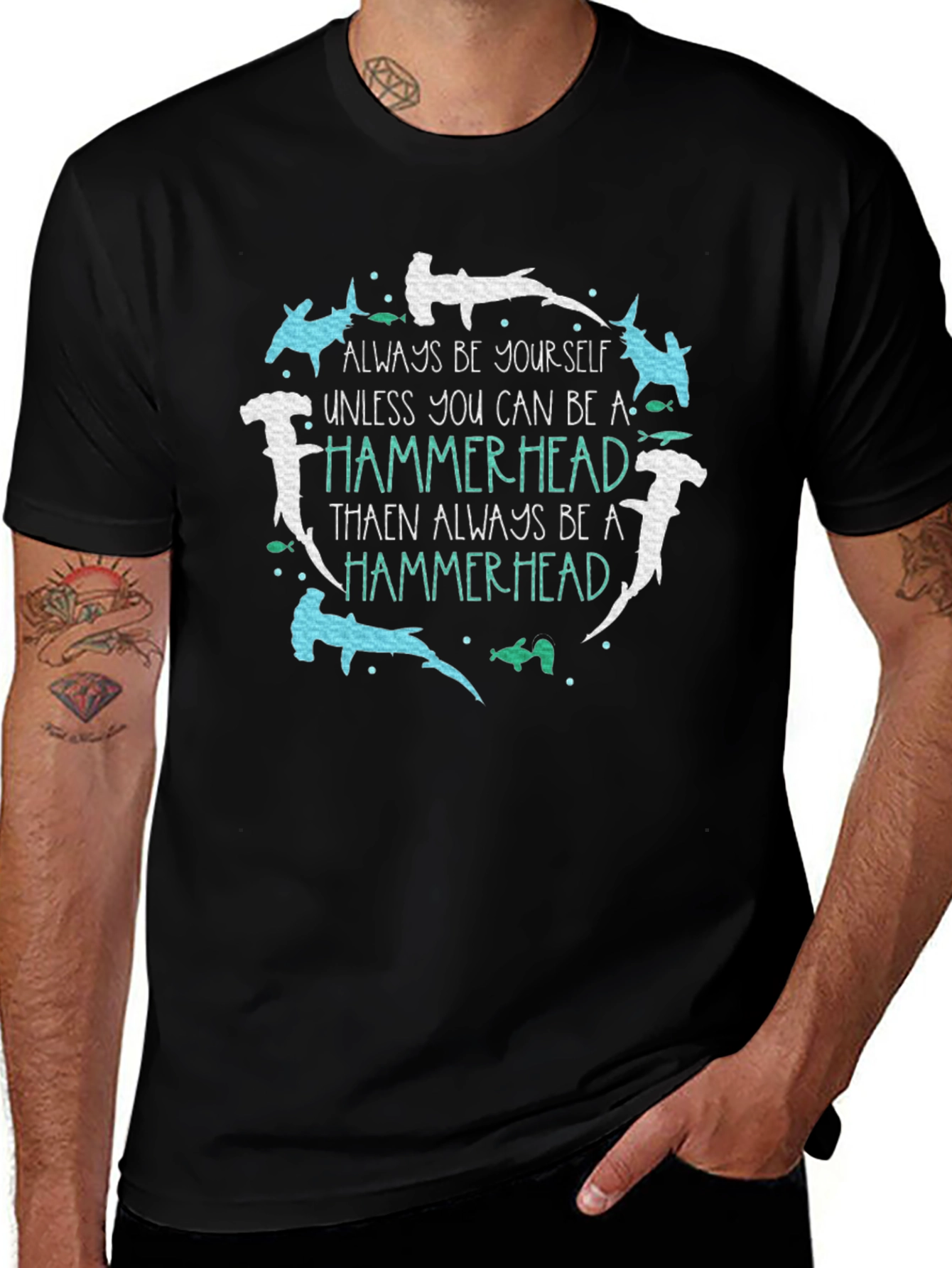 Hammerhead T-Shirt: Be Yourself Be a Hammerhead!