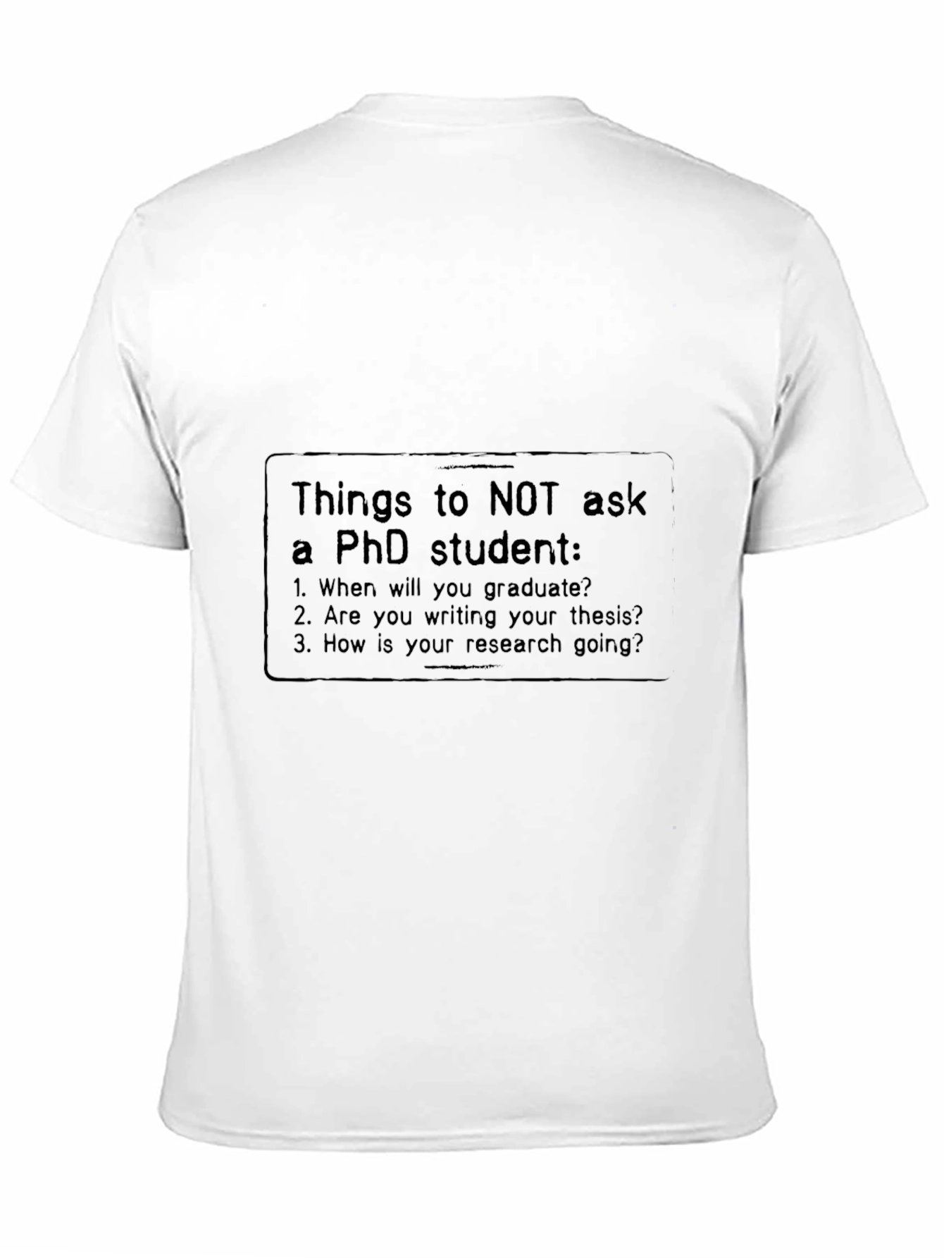 PhD Student Humor T-Shirt - Questions to Avoid