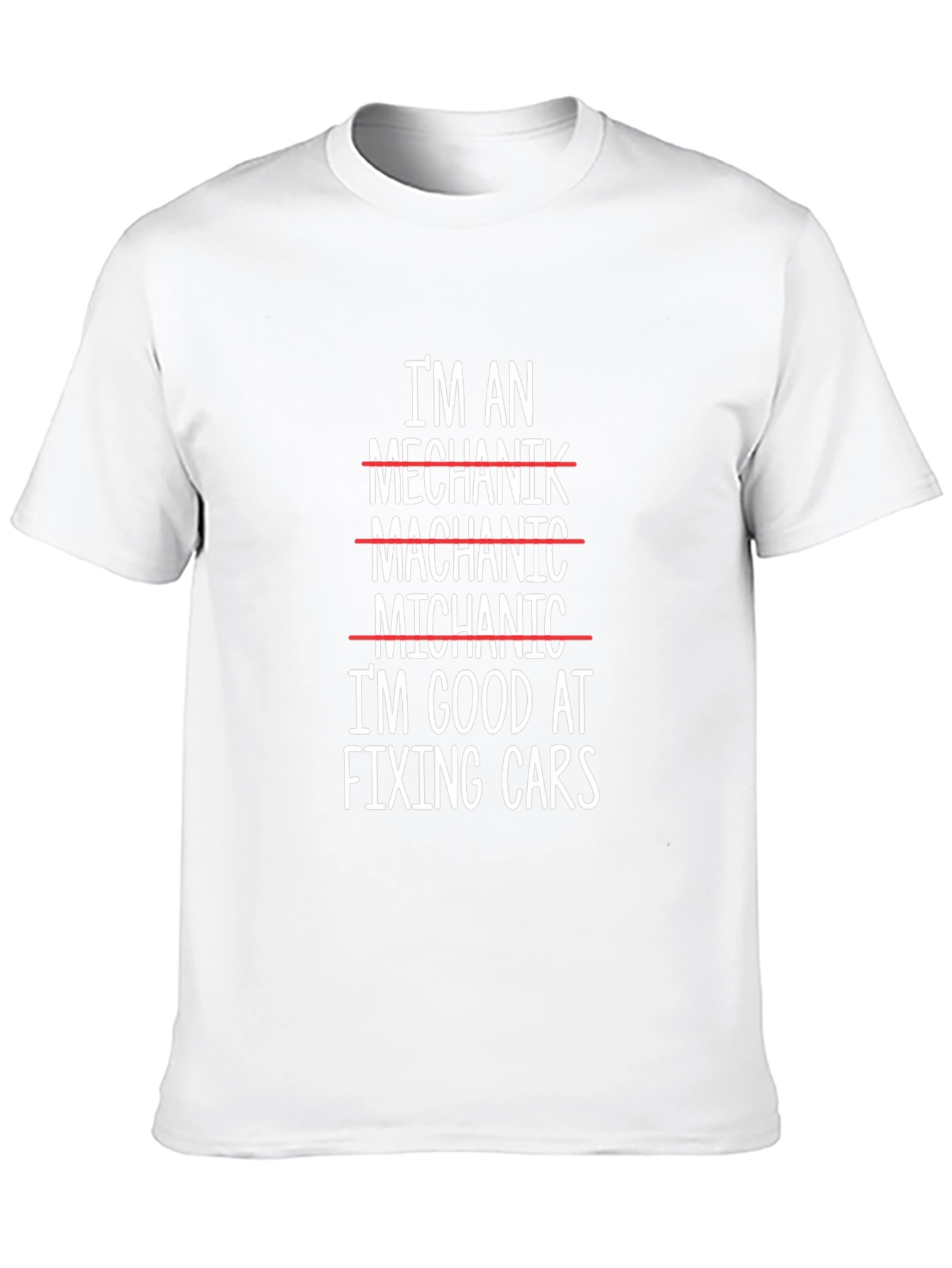 Funny Mechanic T-Shirt: Im Good at Fixing Cars