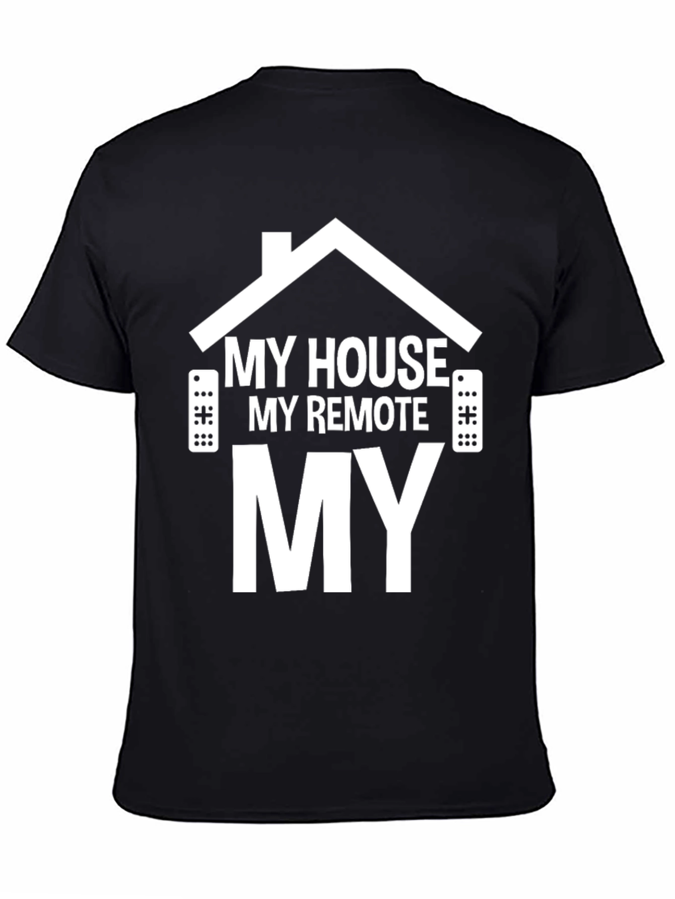 My House My Remote My Rules Black Graphic T-Shirt