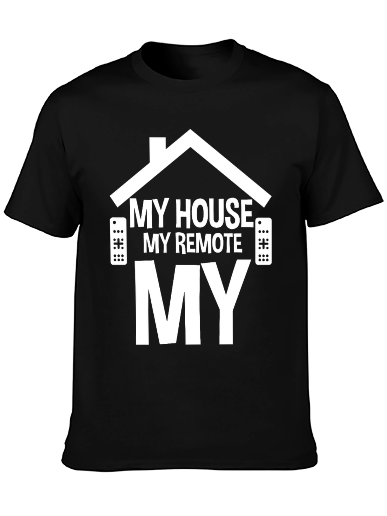 My House My Remote My Rules Black Graphic T-Shirt