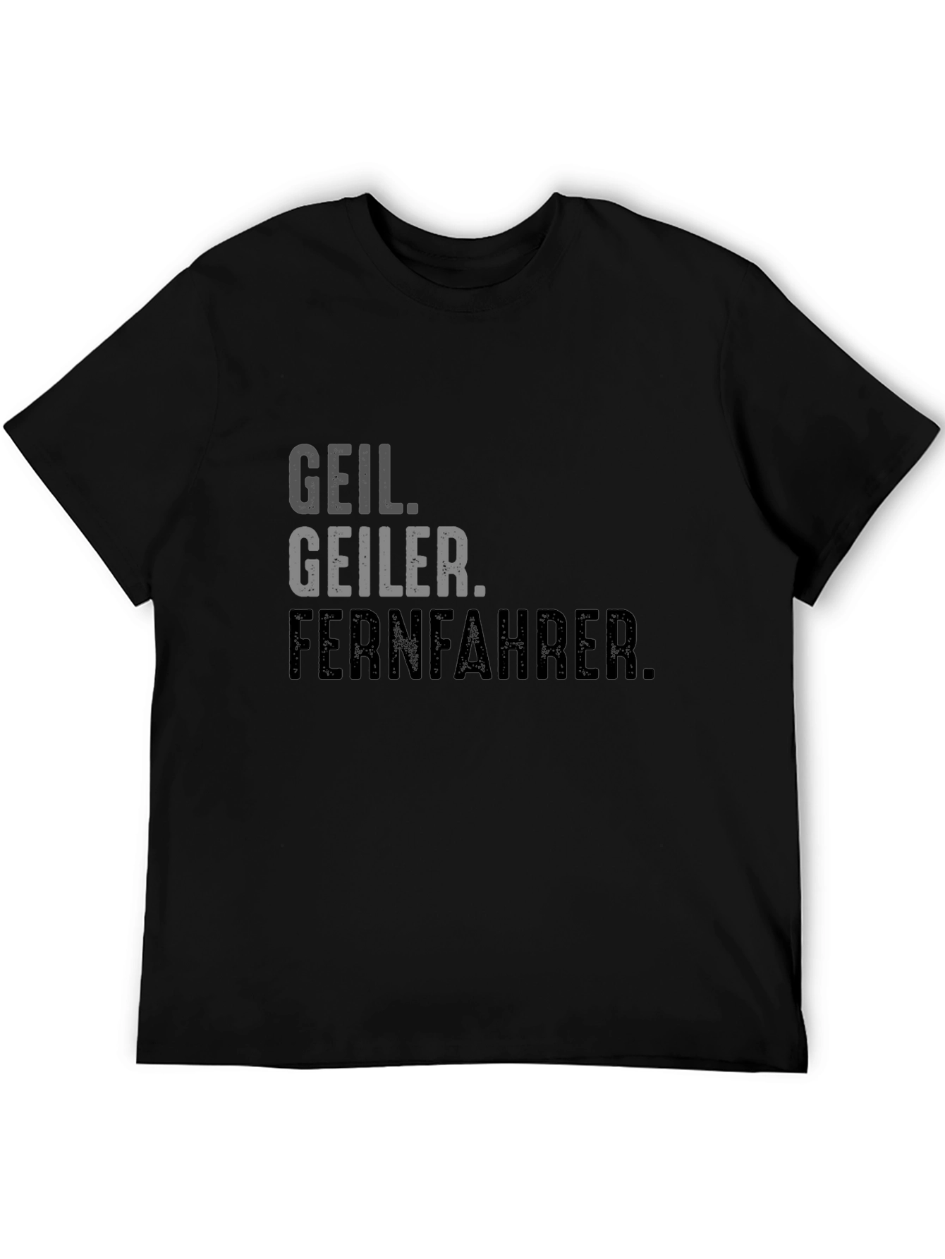 Geil Geiler Fernfahrer Black Graphic T-Shirt