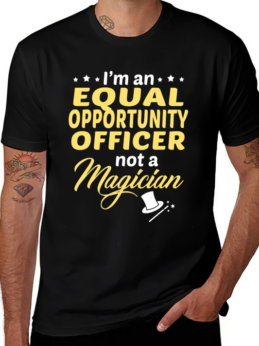 Equal Opportunity Officer T-Shirt - Funny Magician Gift