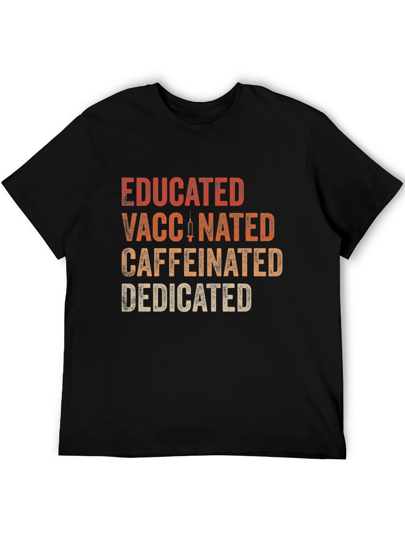 Educated Vaccinated Caffeinated Dedicated T-Shirt