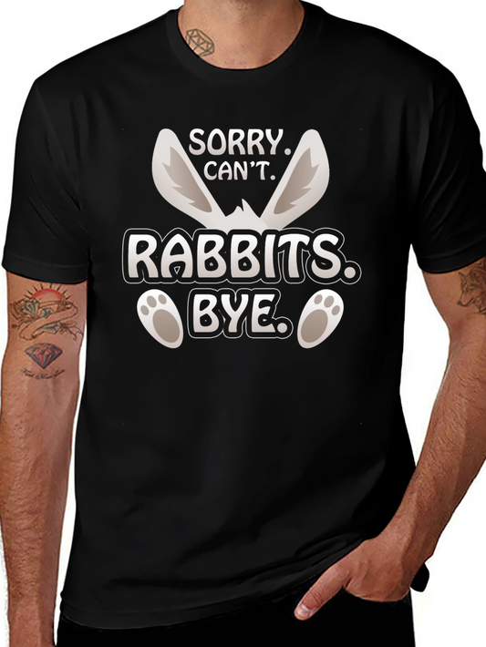 Sorry Cant Rabbits Bye T-Shirt Easter Bunny Tee