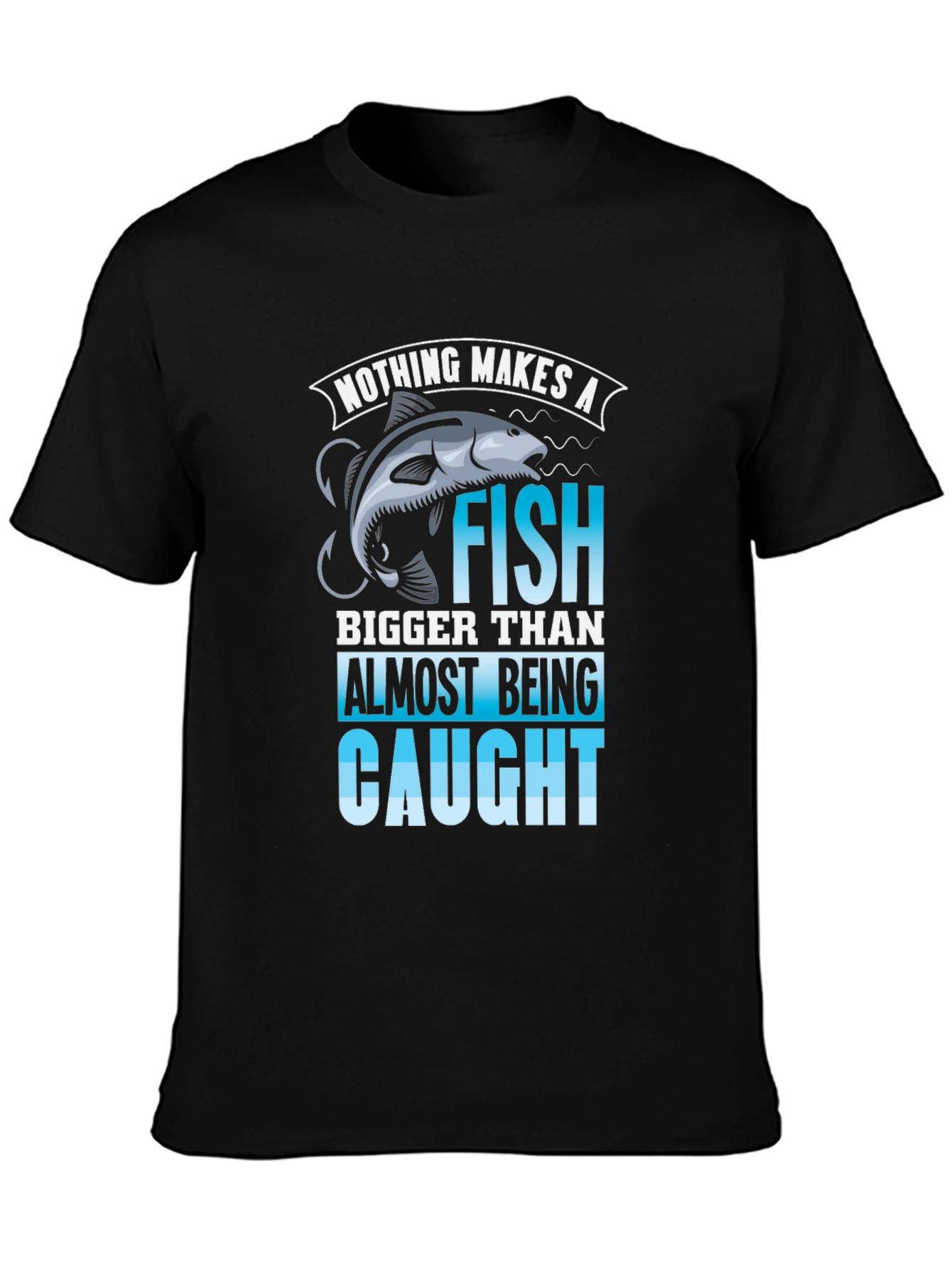 Fishing T-Shirt: Nothing Makes a Fish Bigger