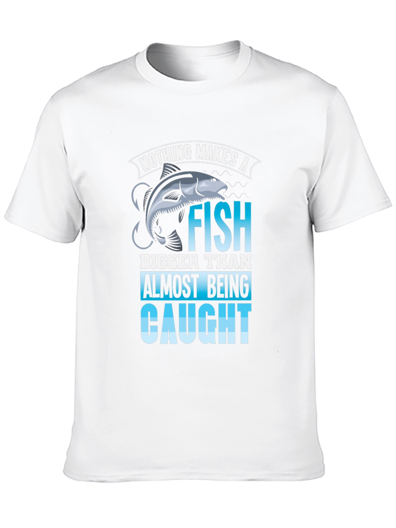 Fishing T-Shirt: Nothing Makes a Fish Bigger