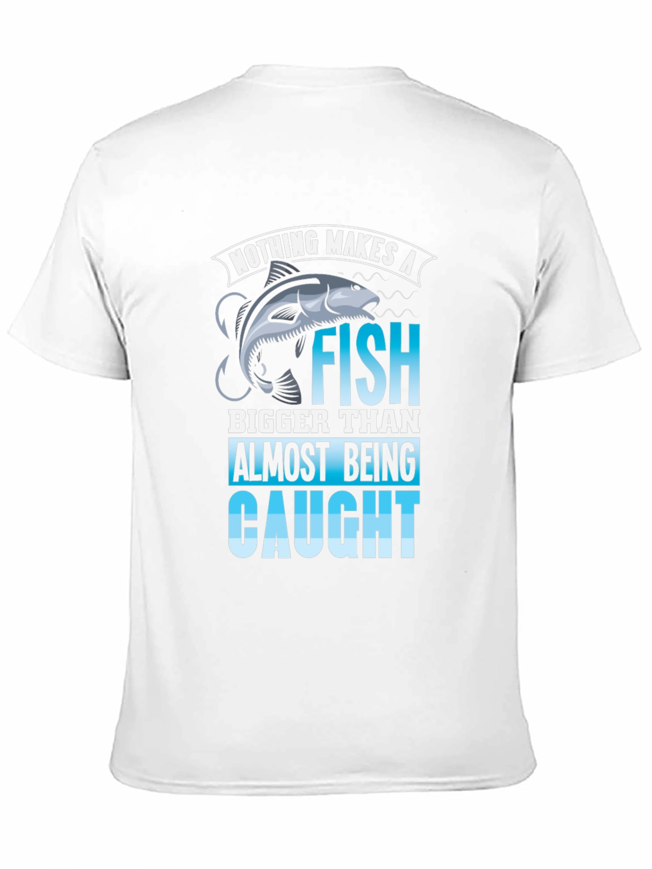 Fishing T-Shirt: Nothing Makes a Fish Bigger