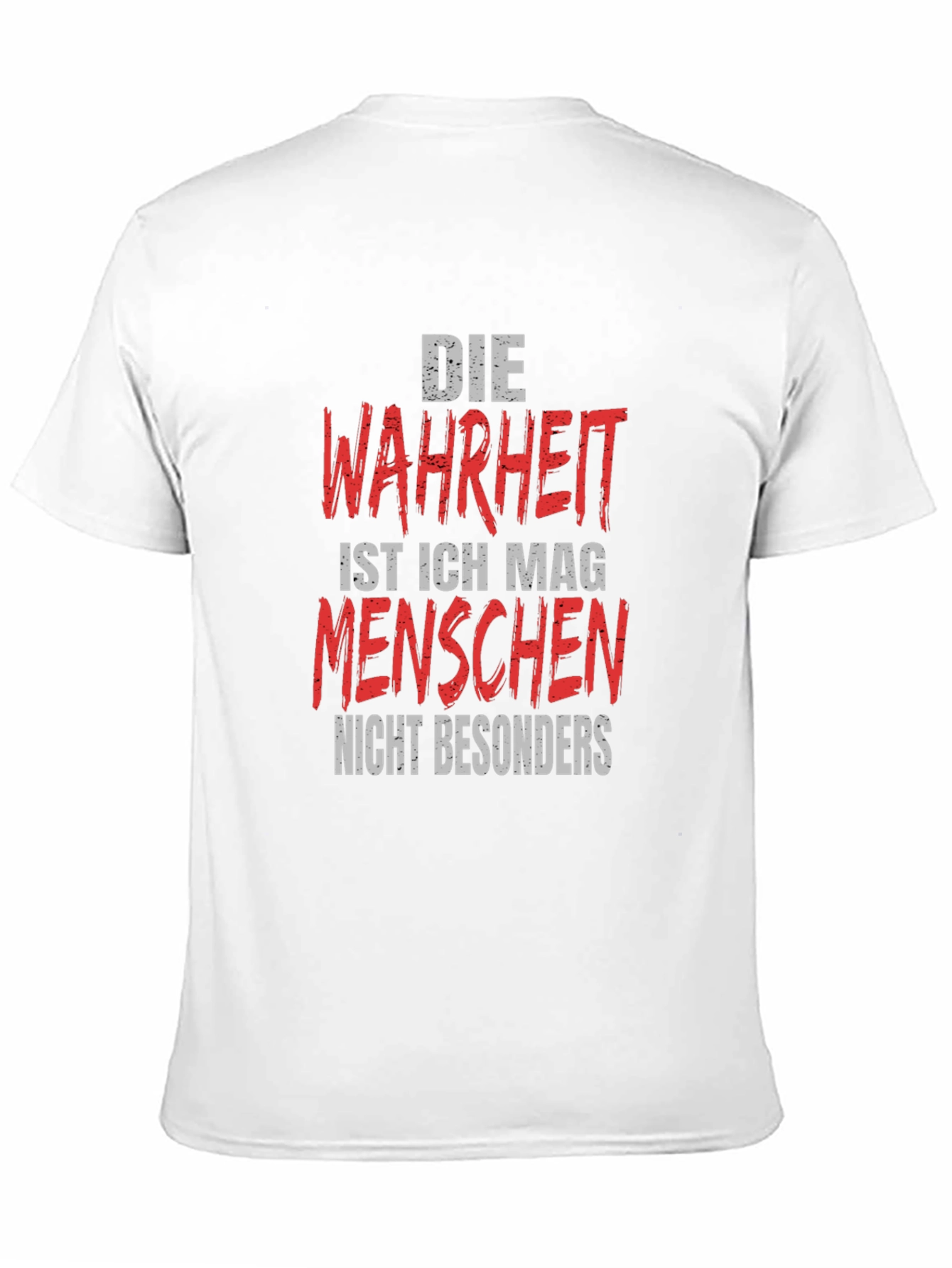 Die Wahrheit T-Shirt: I Dont Like People Especially