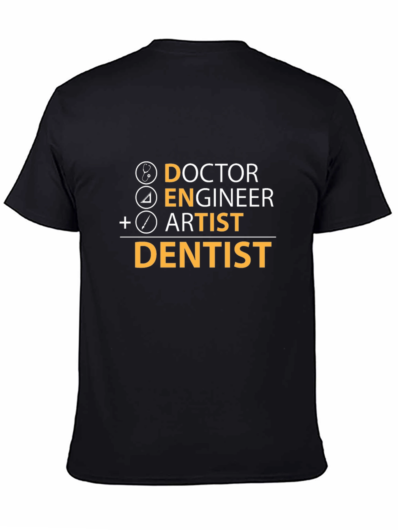 Doctor Engineer Artist Dentist T-Shirt