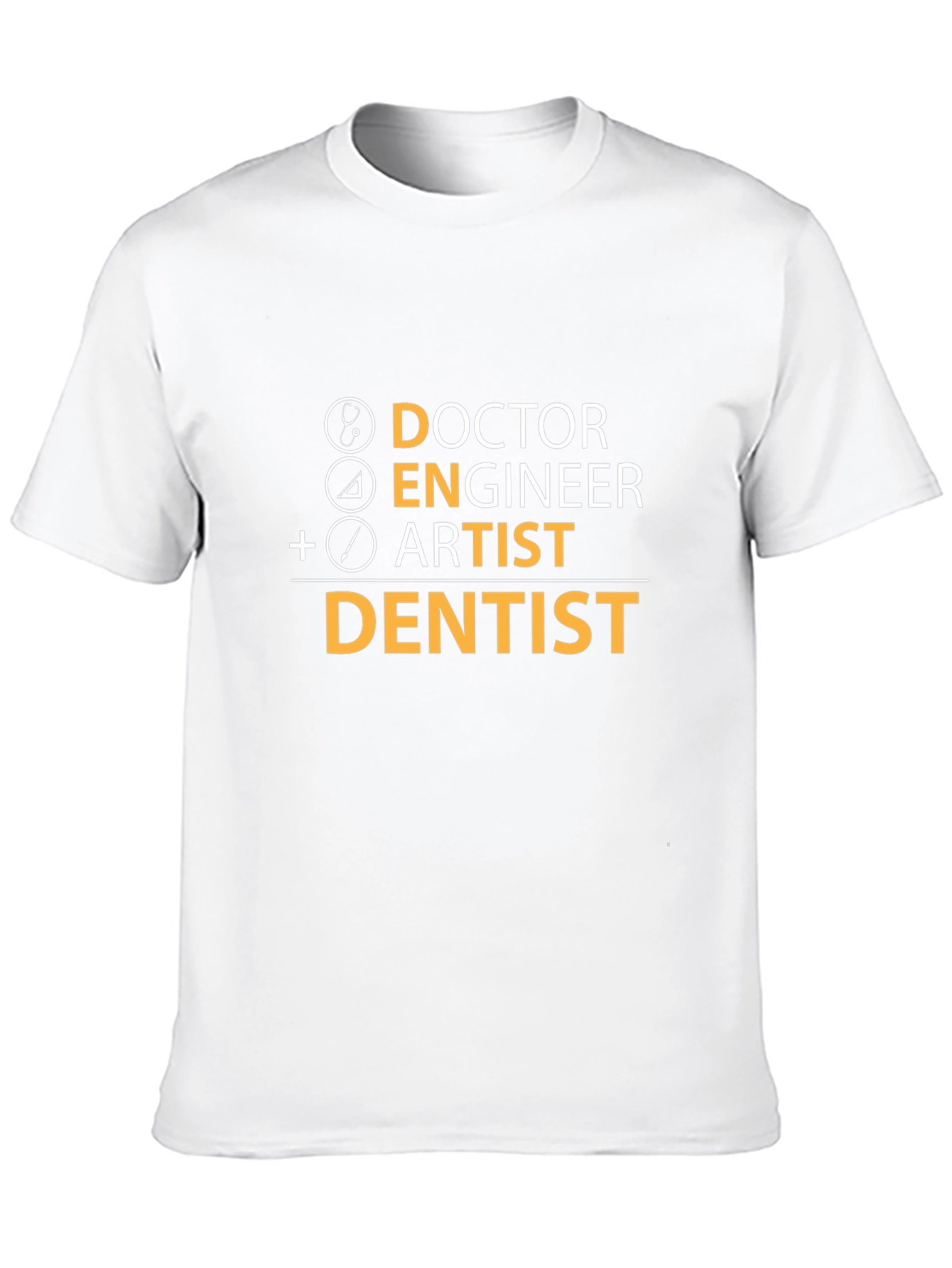 Doctor Engineer Artist Dentist T-Shirt