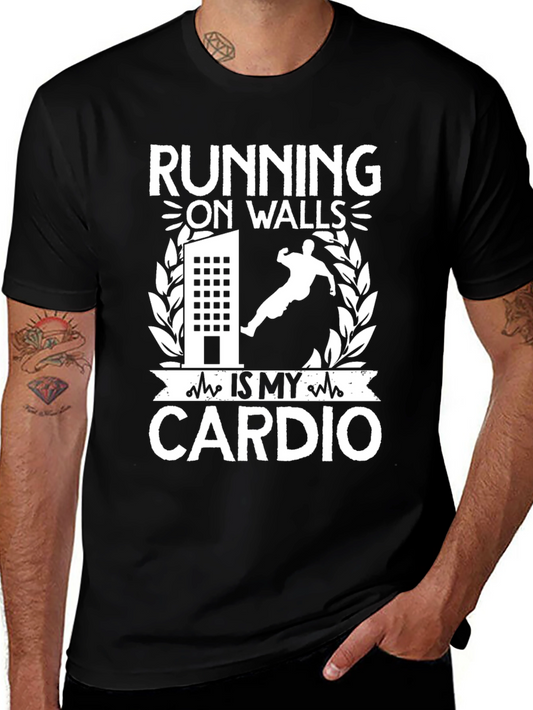 Running On Walls Is My Cardio T-Shirt