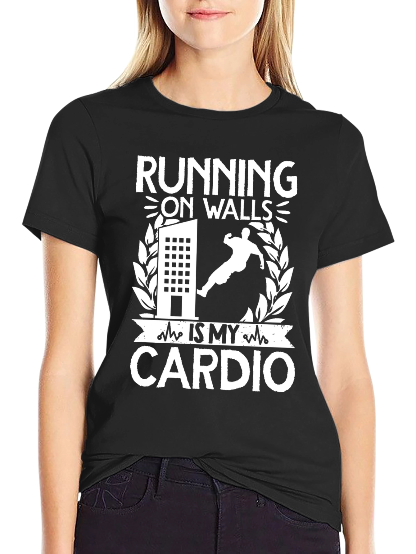 Running On Walls Is My Cardio T-Shirt