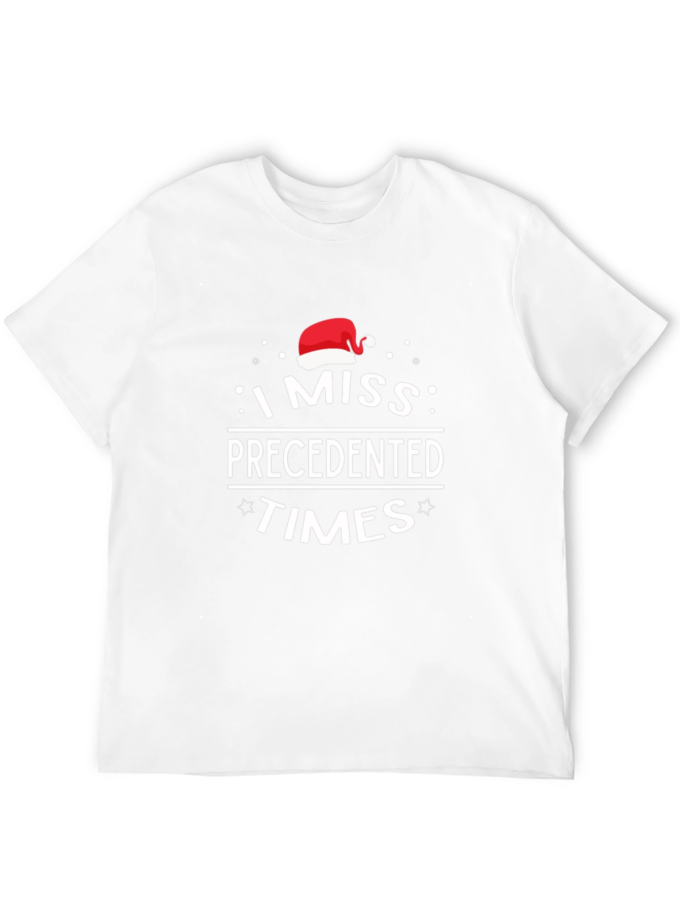I Miss Precedented Times Christmas T-Shirt