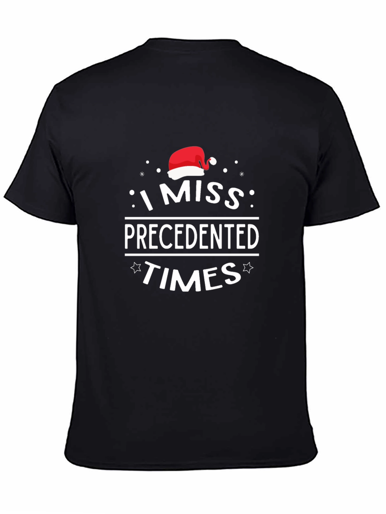 I Miss Precedented Times Christmas T-Shirt